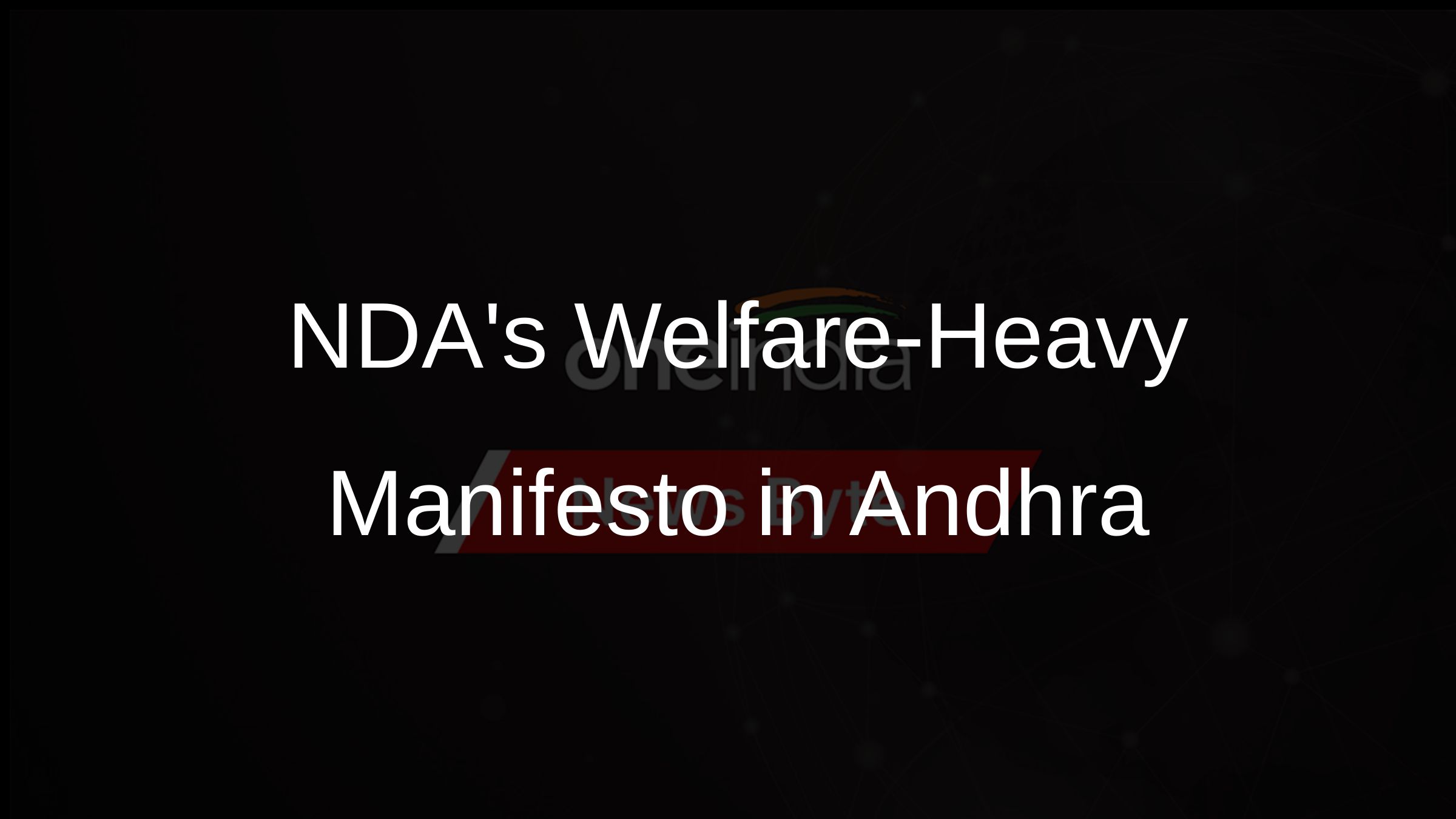 NDAs Welfare-Heavy Manifesto in Andhra