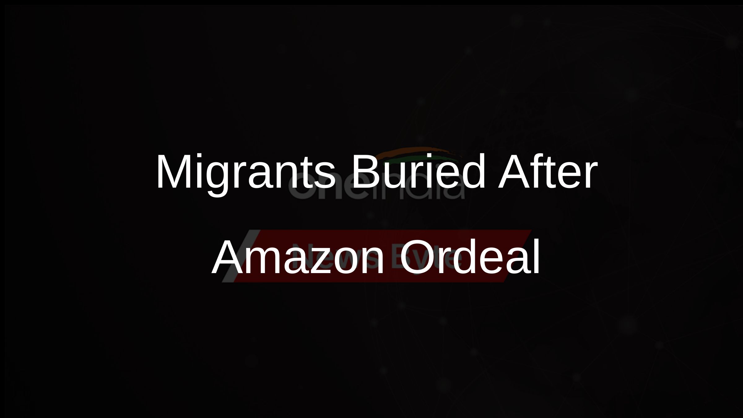 Migrants Buried After Amazon Ordeal