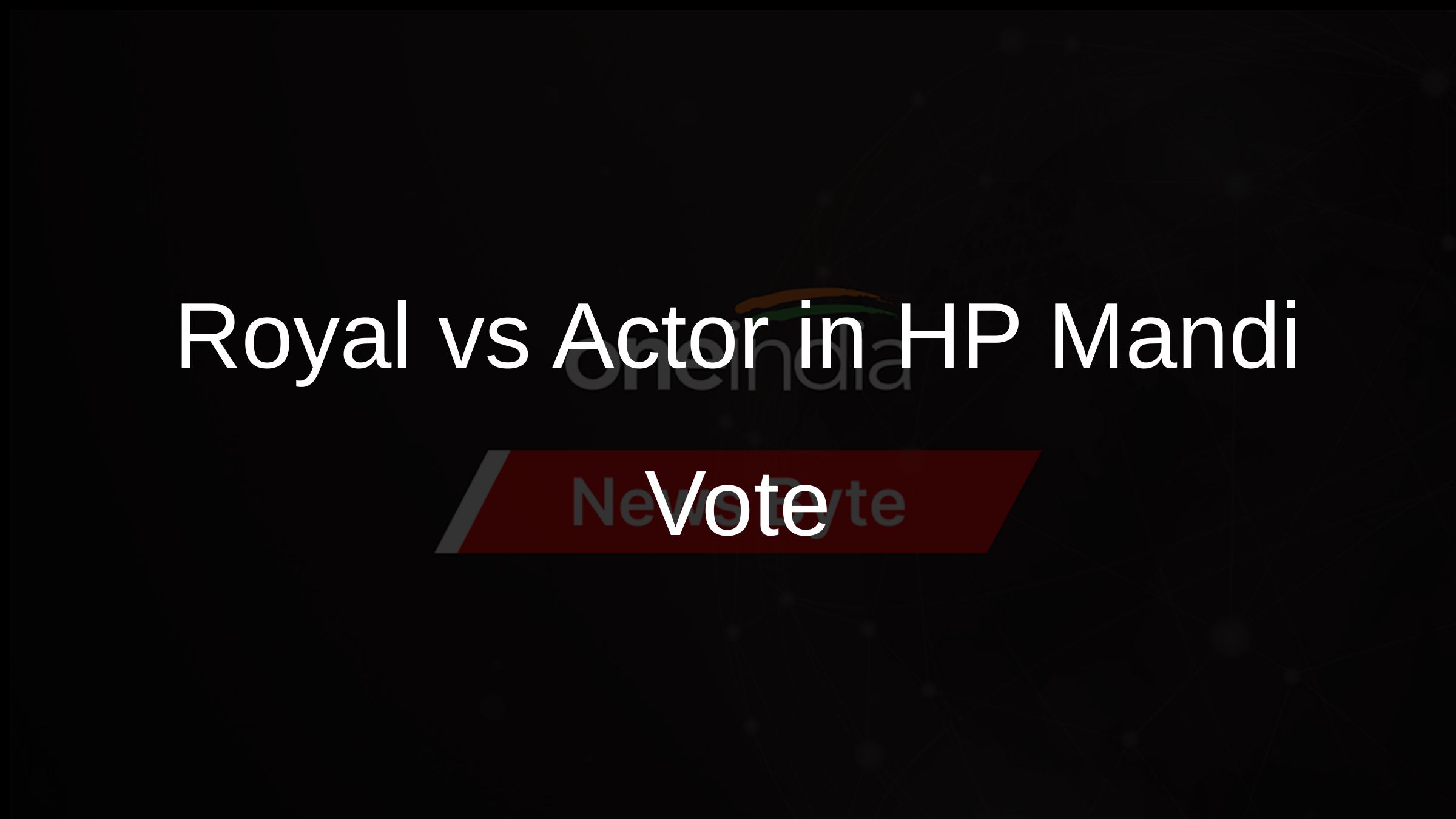 Royal vs Actor in HP Mandi Vote