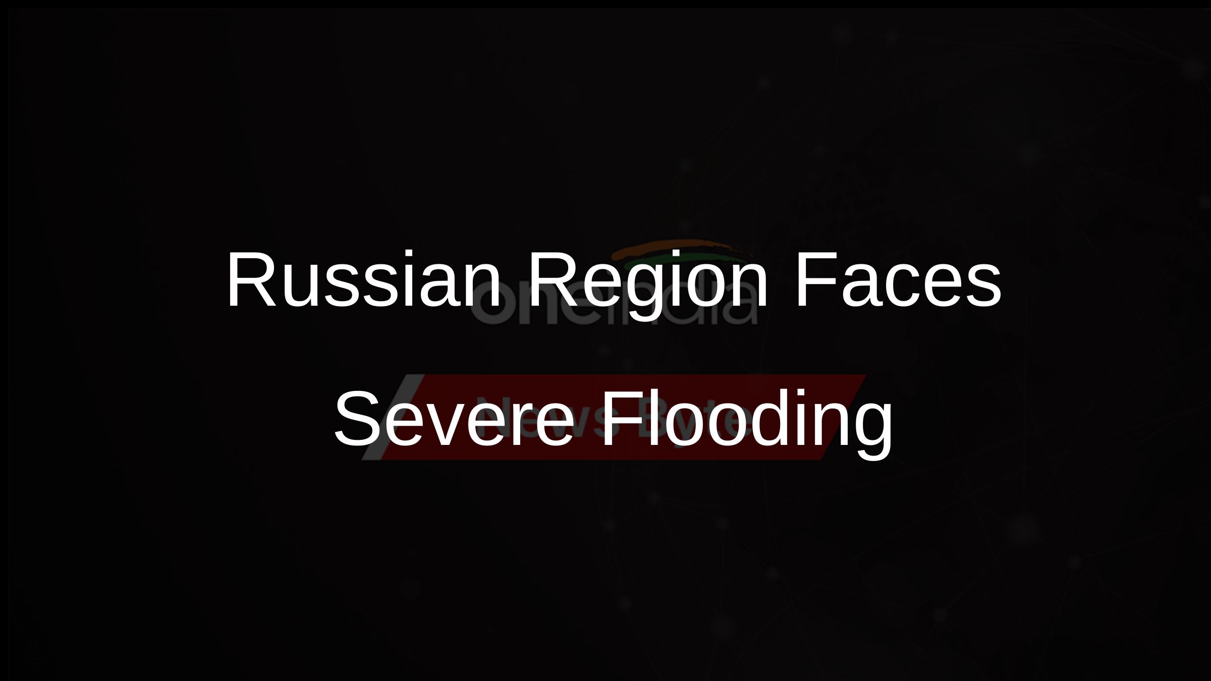 Russian Region Faces Severe Flooding