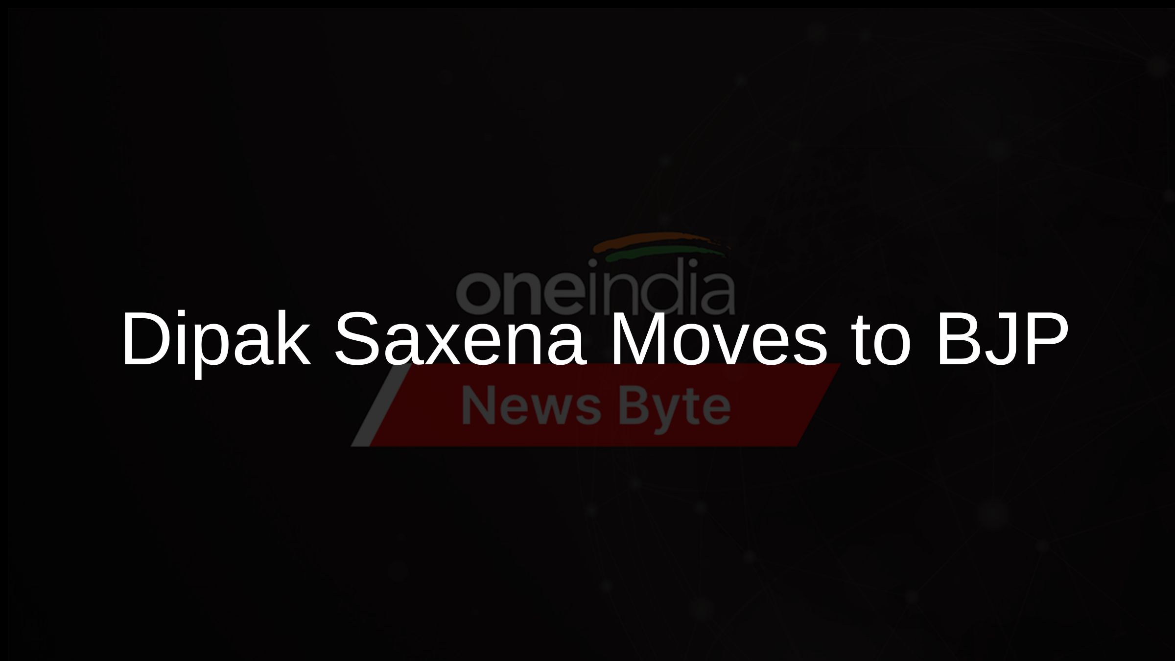 Dipak Saxena Moves to BJP