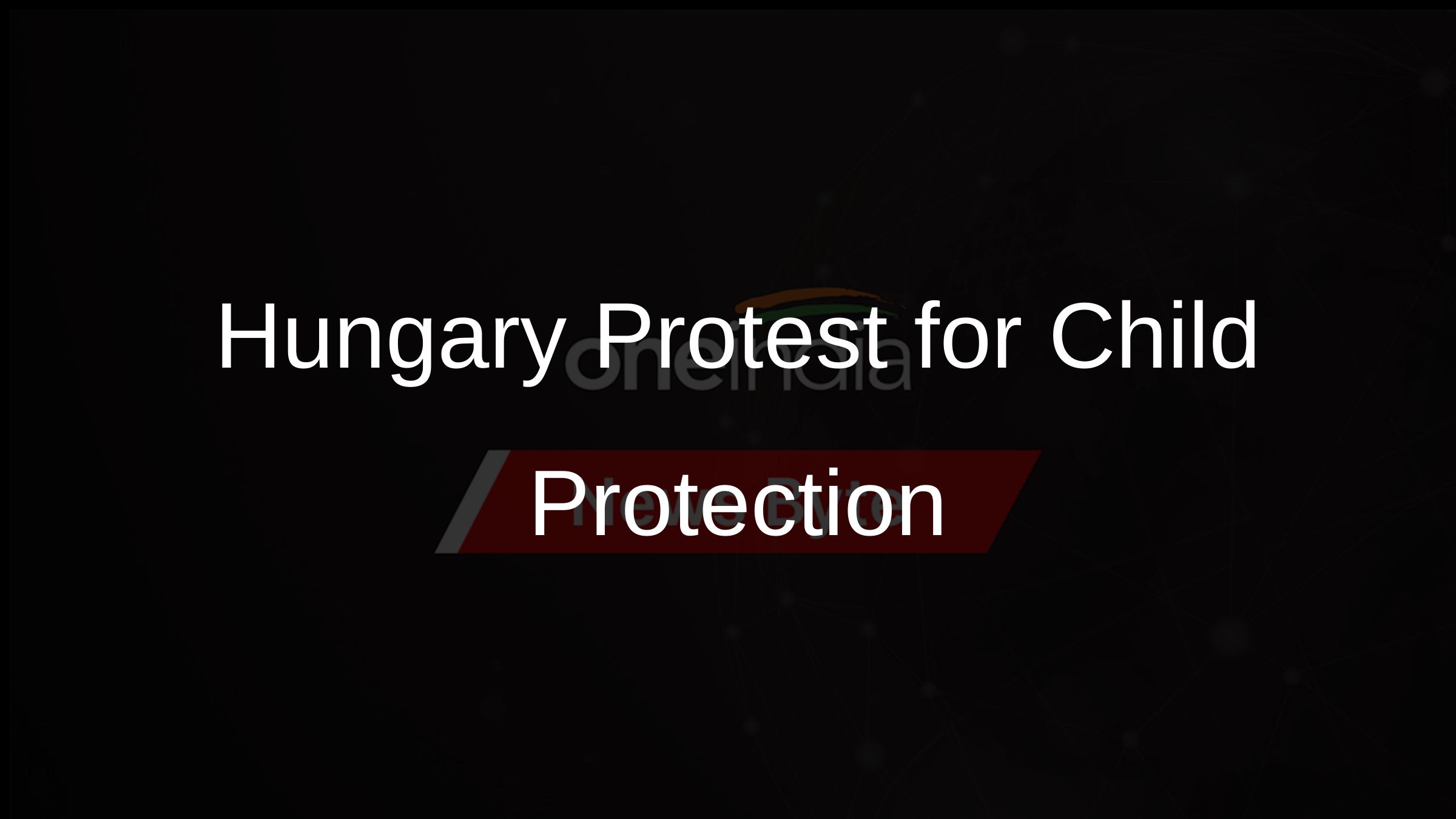 Hungary Protest for Child Protection