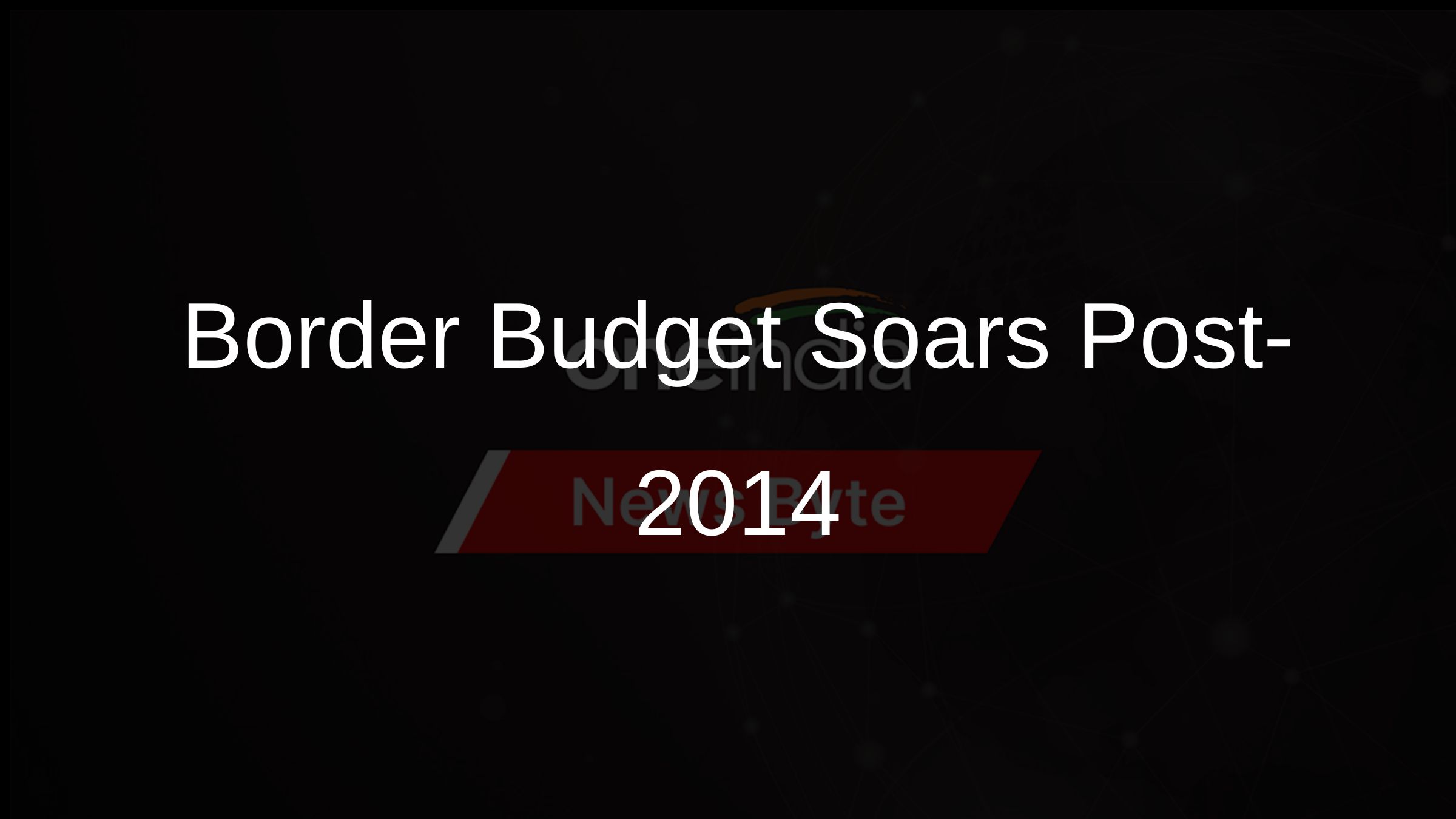 Border Budget Soars Post-2014