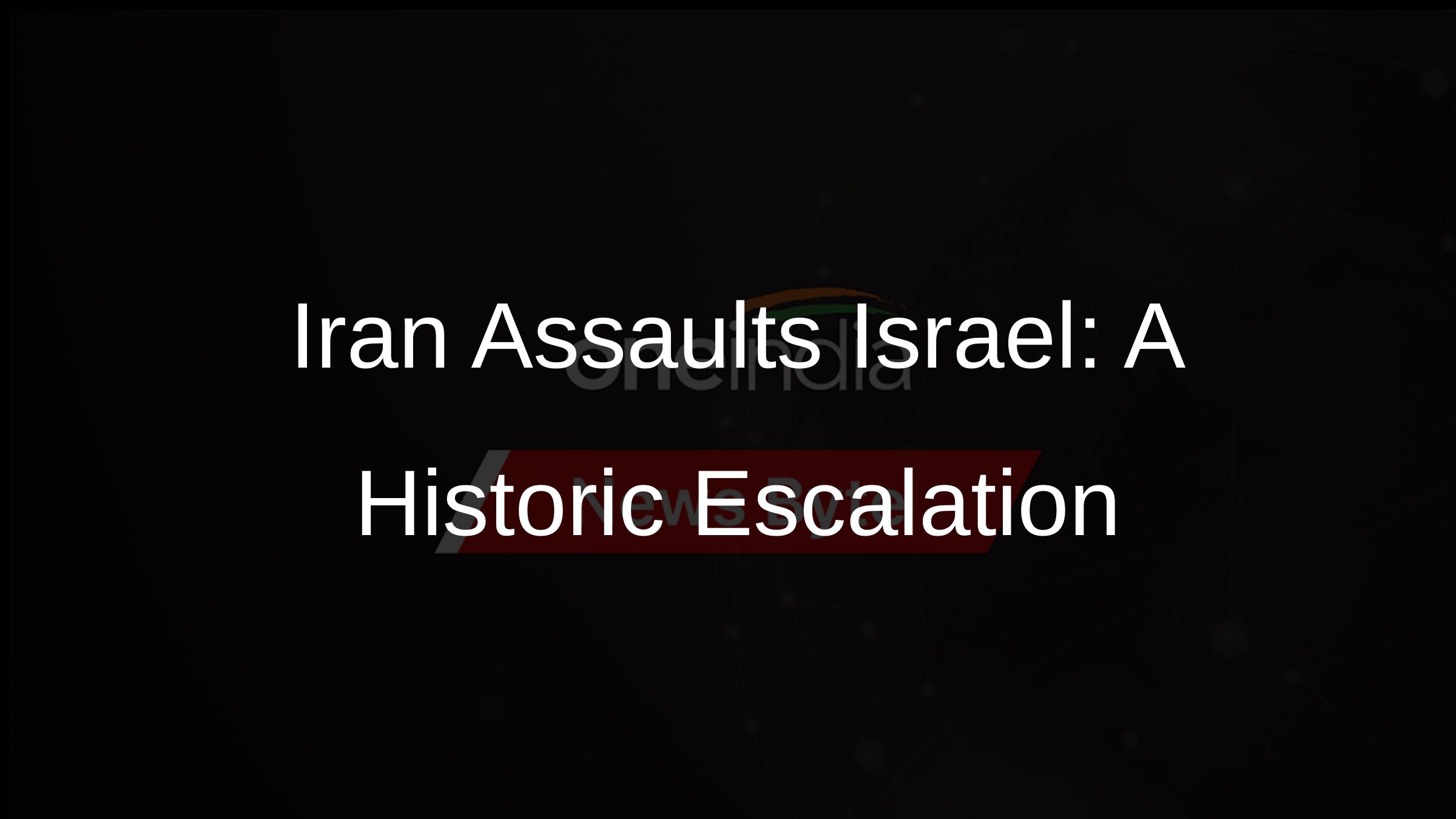 Iran Assaults Israel: A Historic Escalation