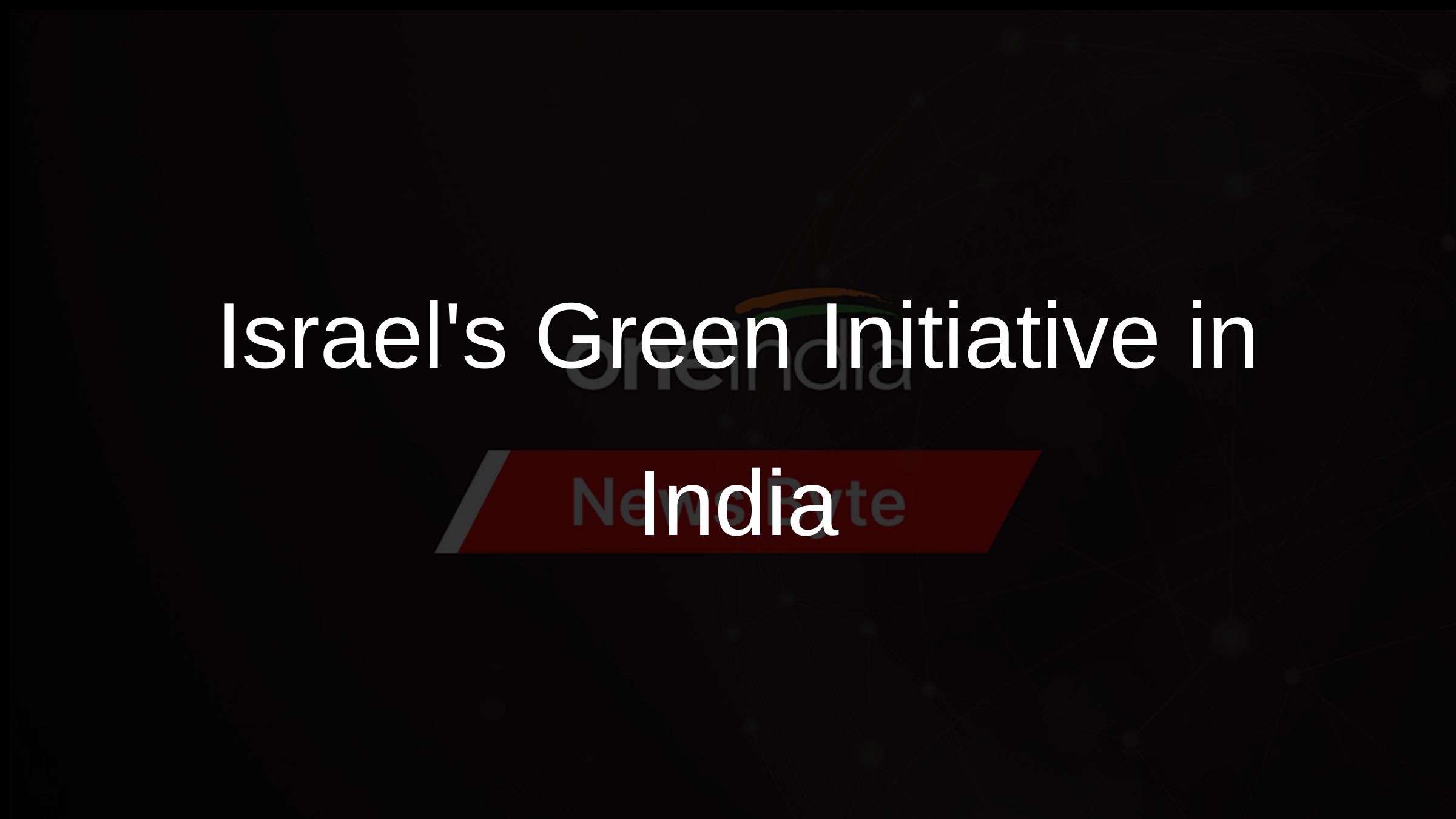 Israels Green Initiative in India