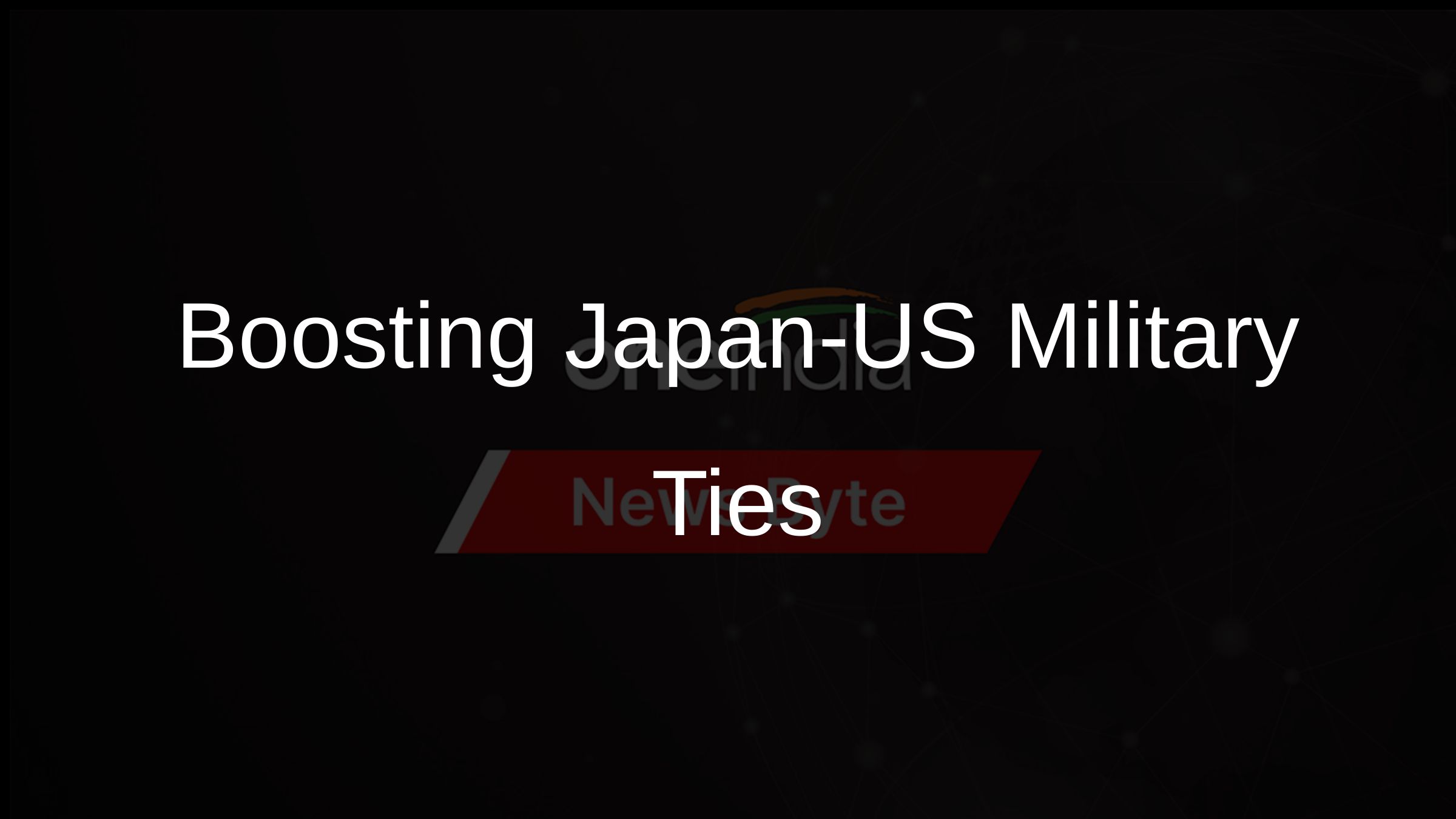 Boosting Japan-US Military Ties