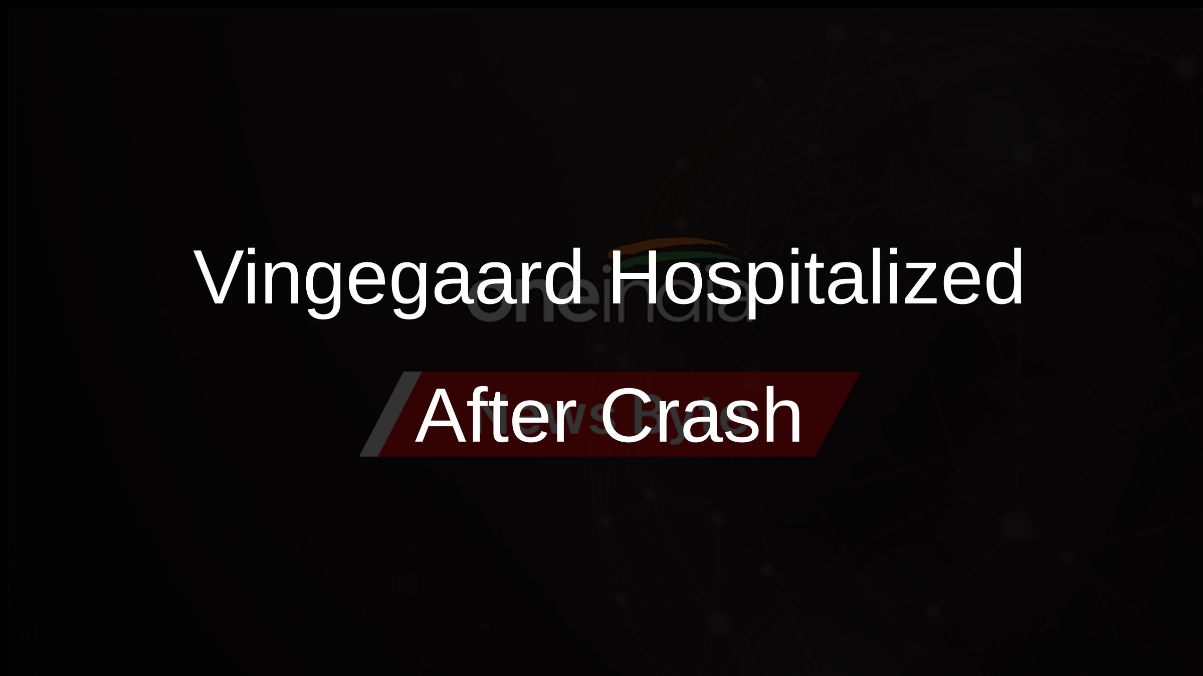 Vingegaard Hospitalized After Crash