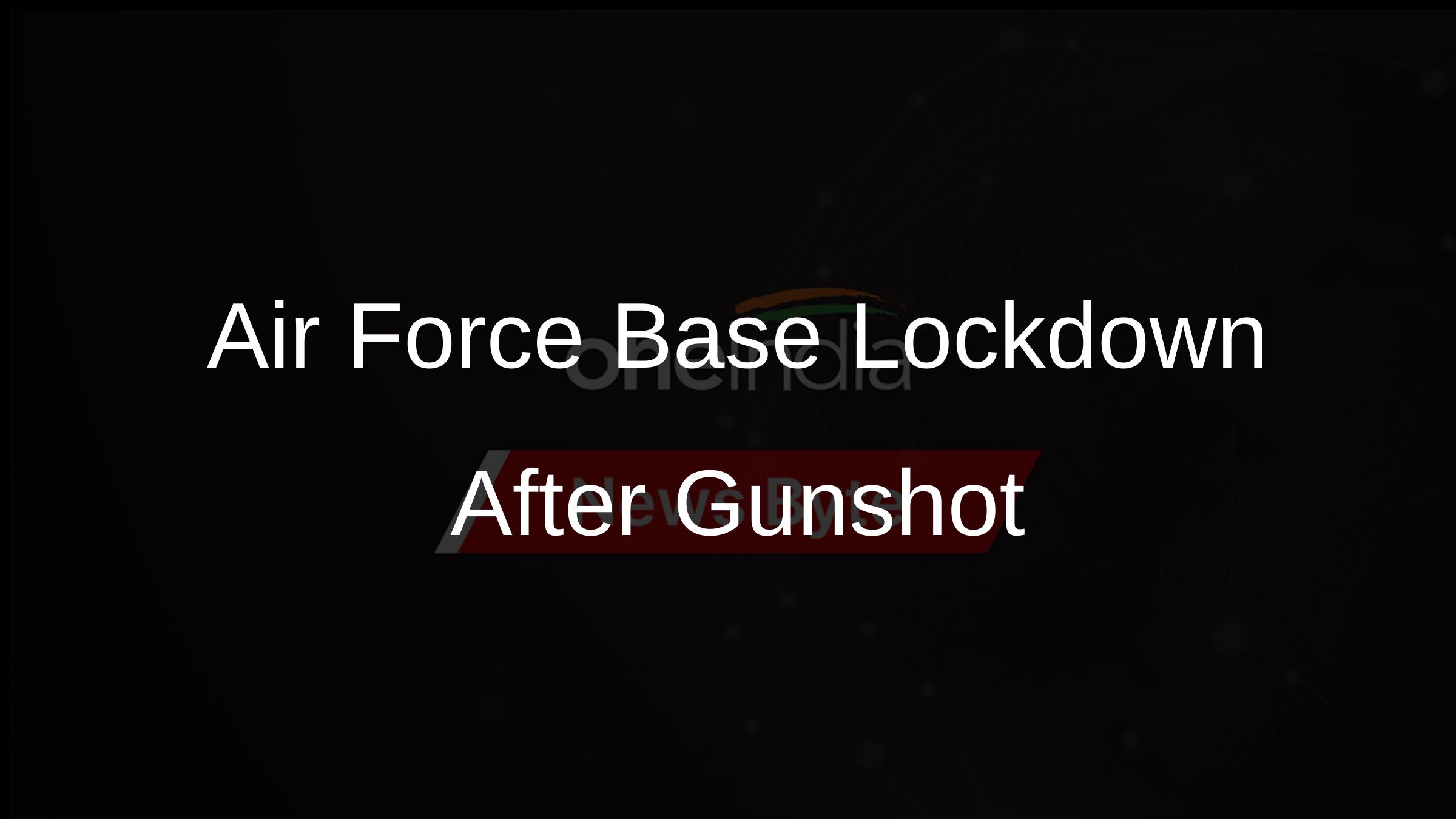 Air Force Base Lockdown After Gunshot