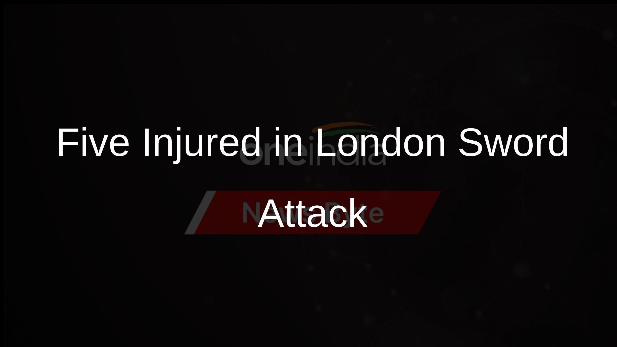 Five Injured in London Sword Attack