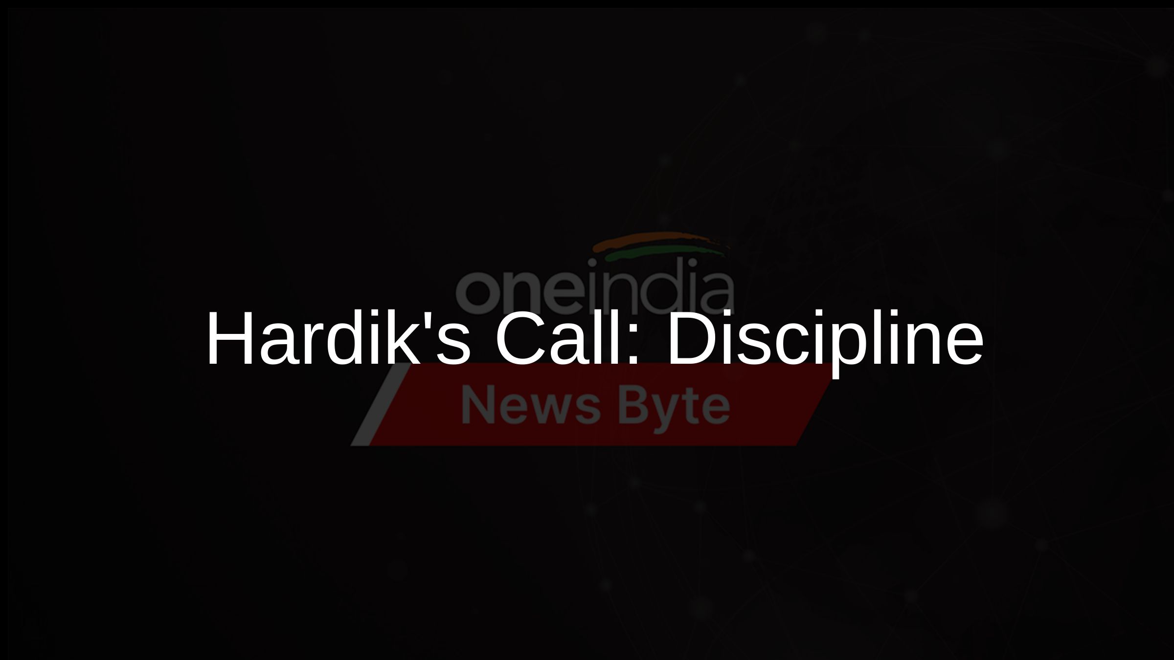 Hardiks Call: Discipline & Courage Hardiks Call: Discipline & Courage