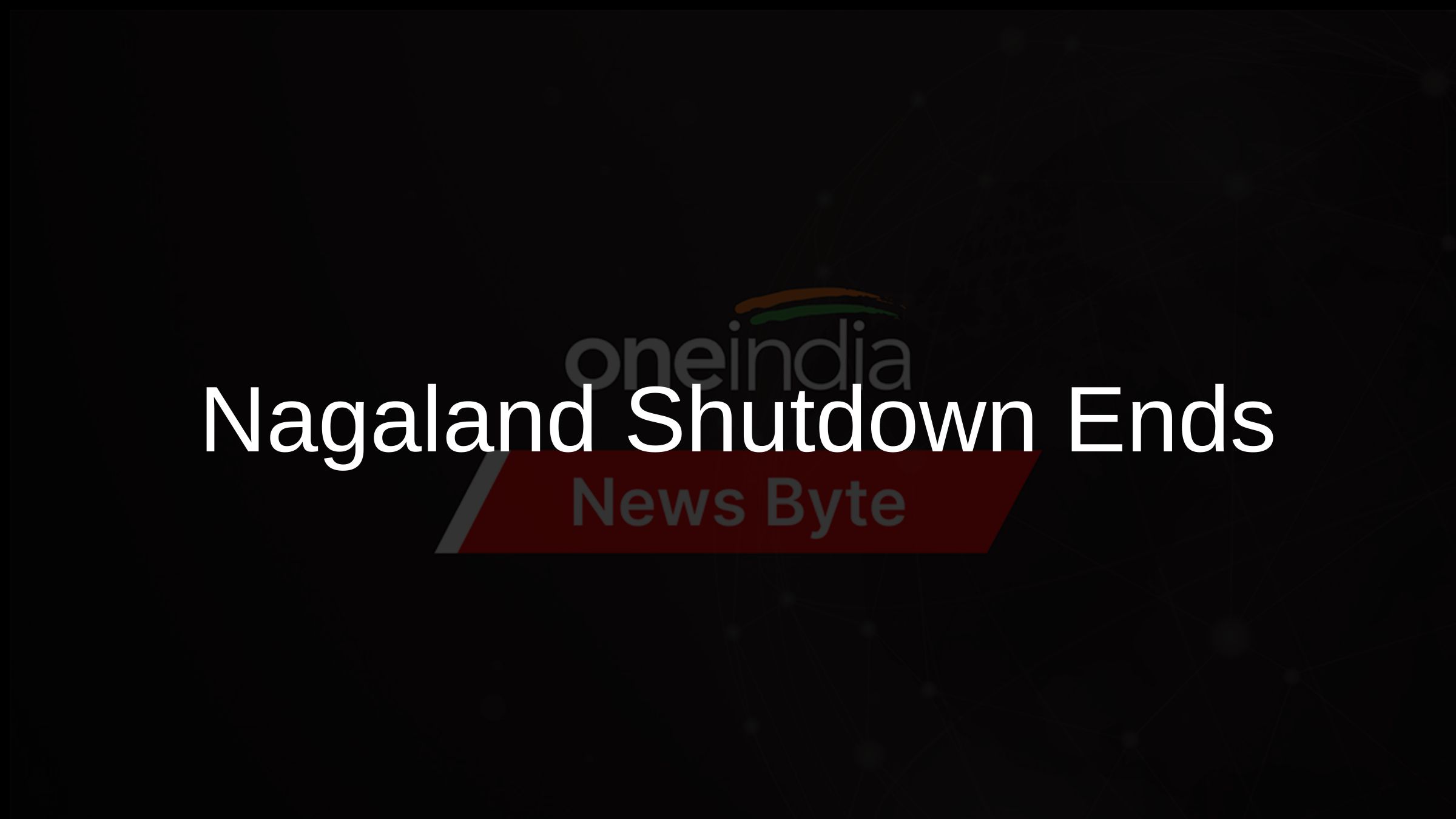Nagaland Shutdown Ends