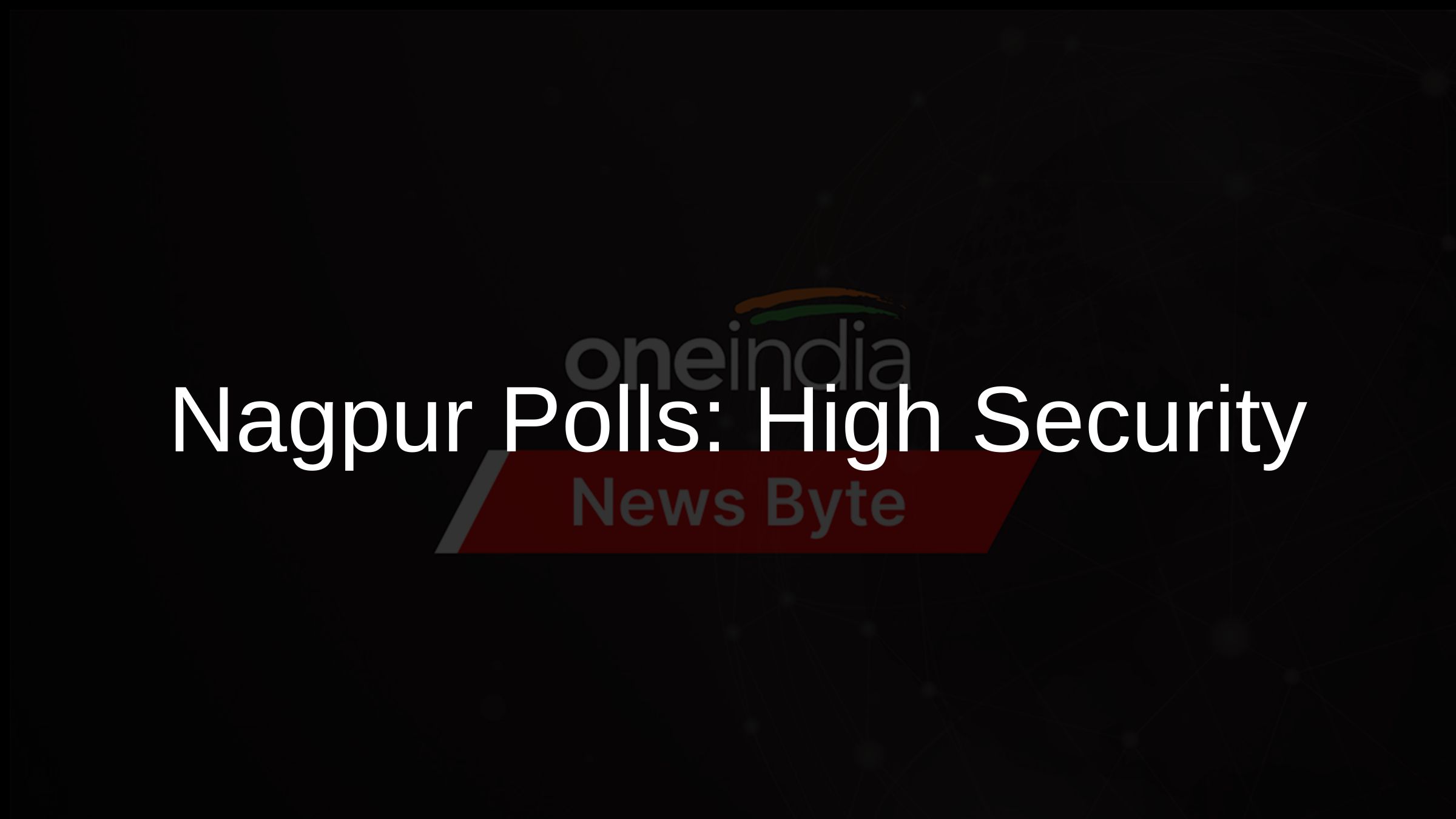 Nagpur Polls: High Security