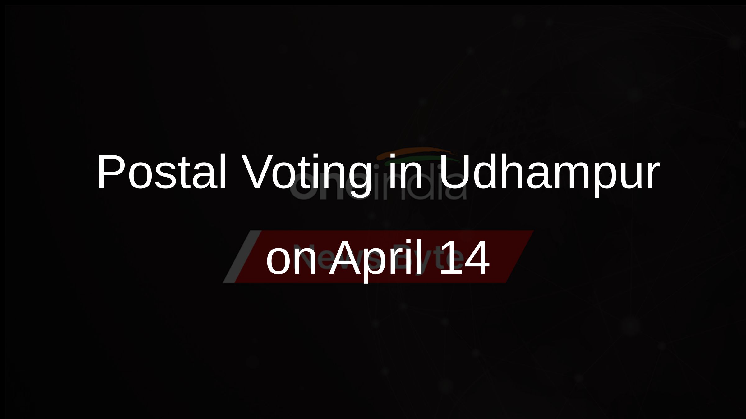 Postal Voting in Udhampur on April 14