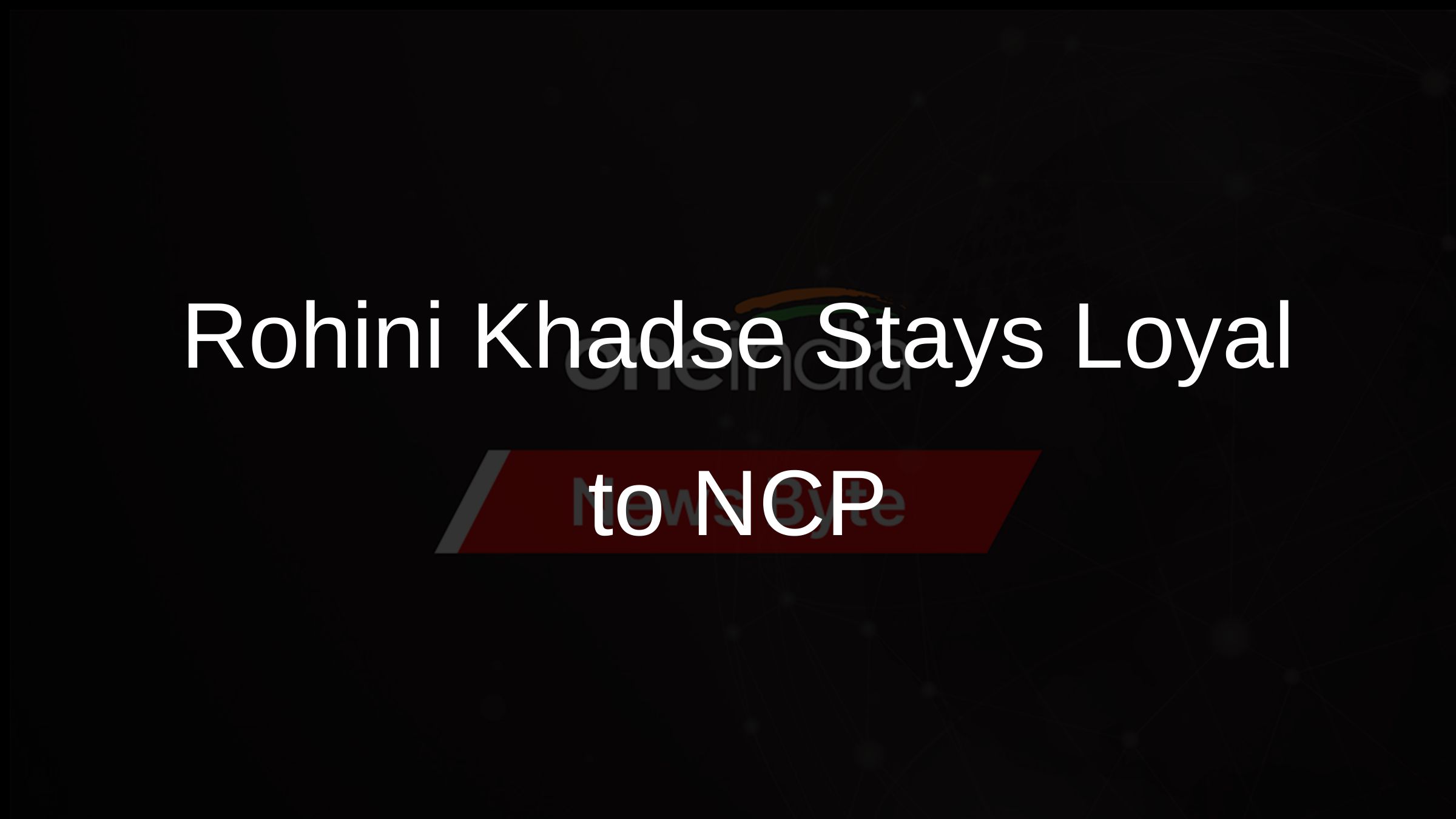 Rohini Khadse Stays Loyal to NCP