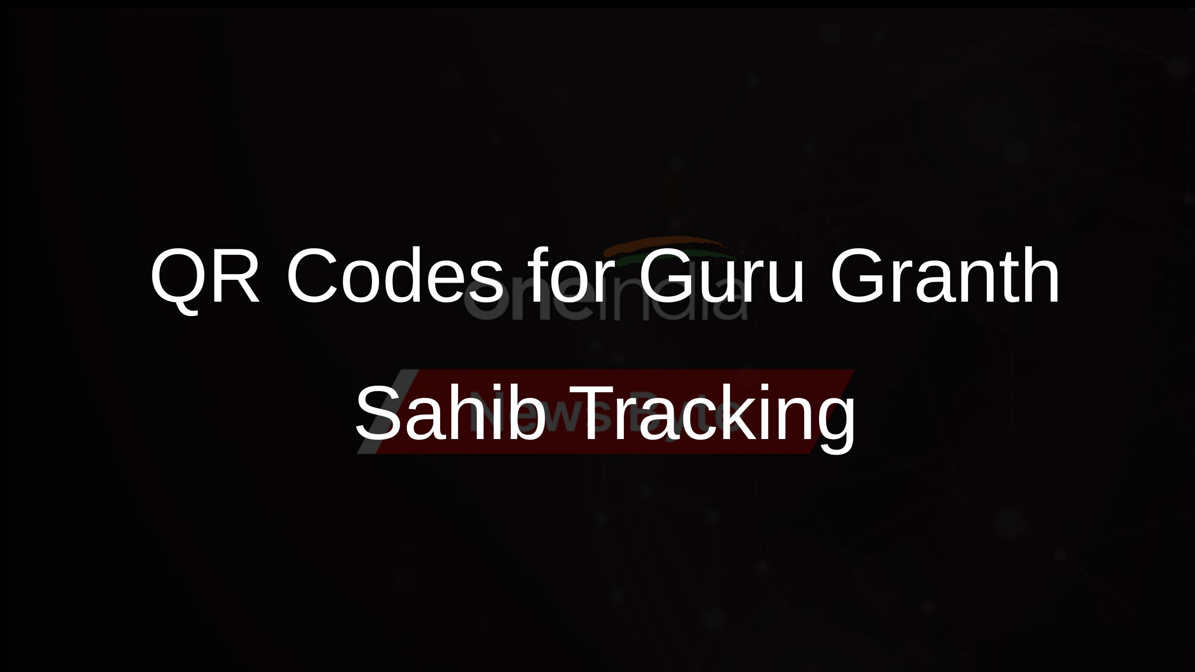 SGPC to Implement QR Codes on Guru Granth Sahib for Better Tracking ...