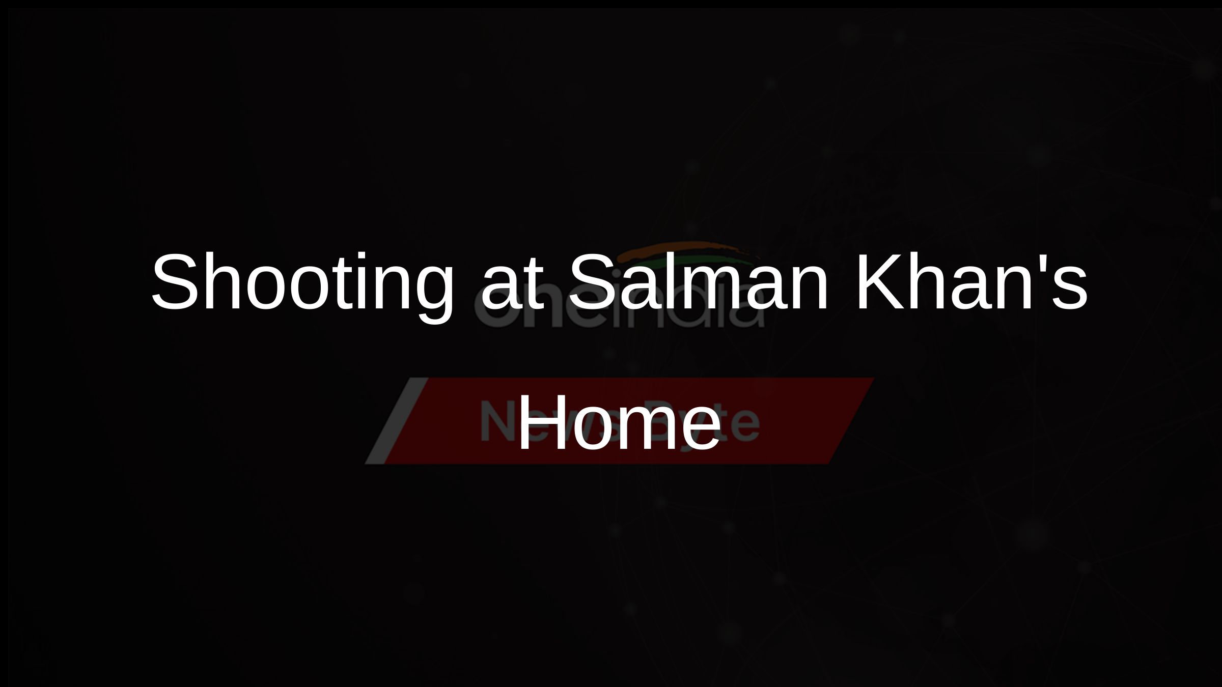 Shooting at Salman Khans Home
