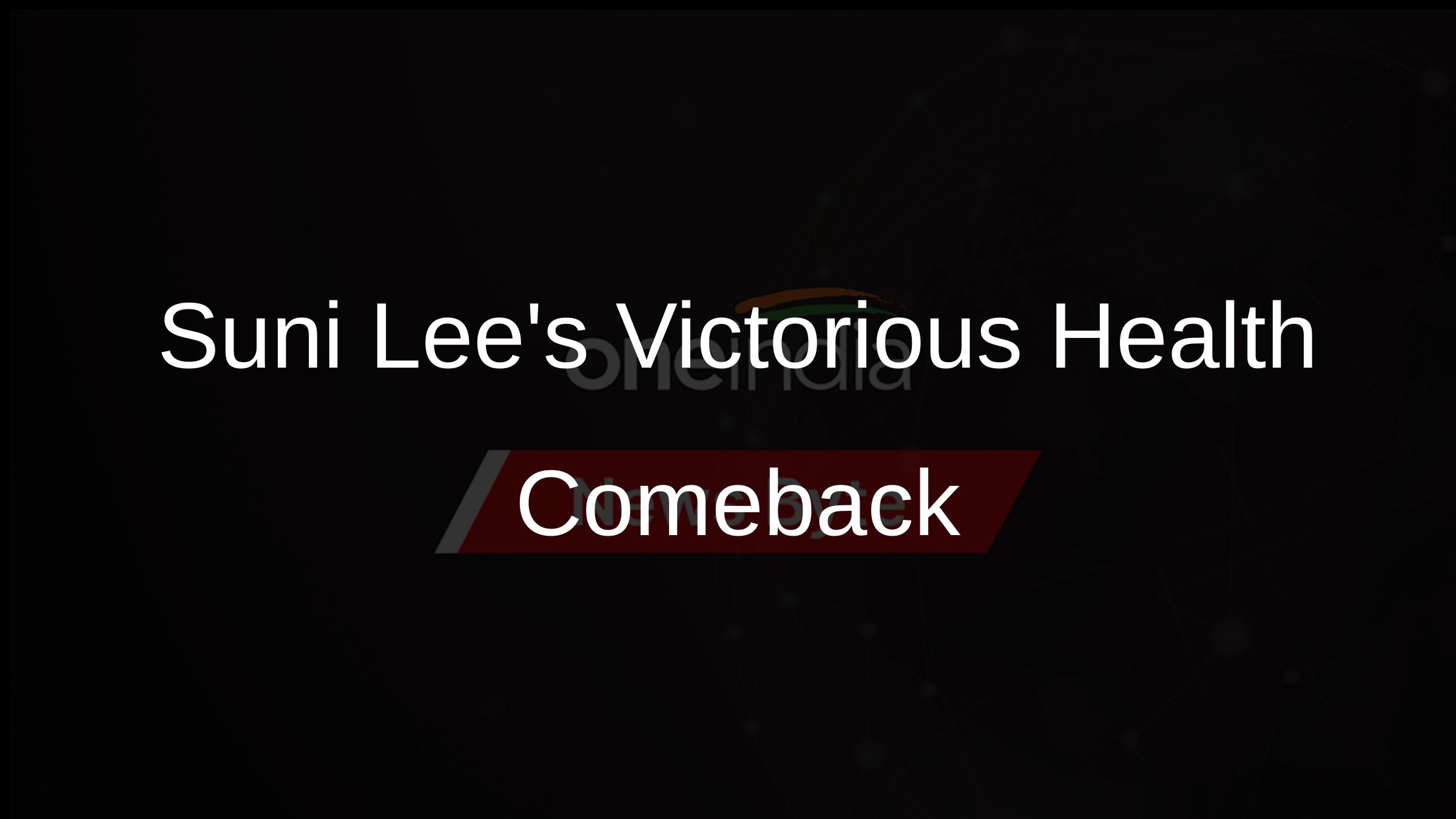 Suni Lees Victorious Health Comeback