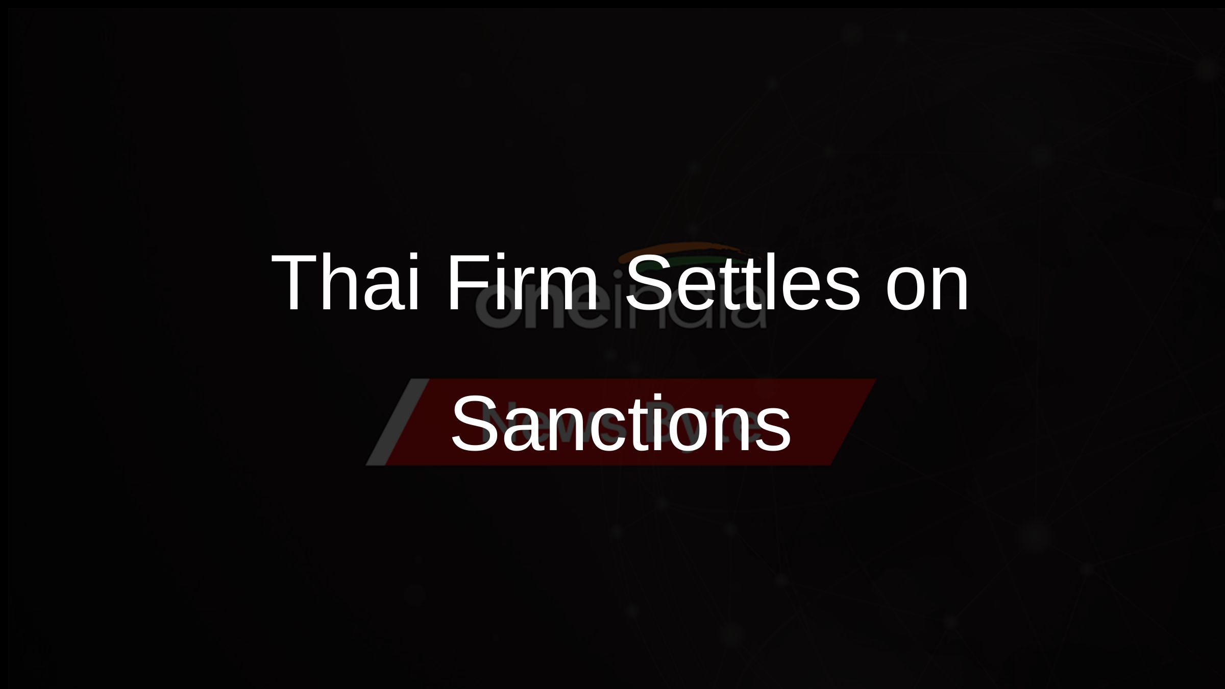 Thai Firm Settles on Sanctions