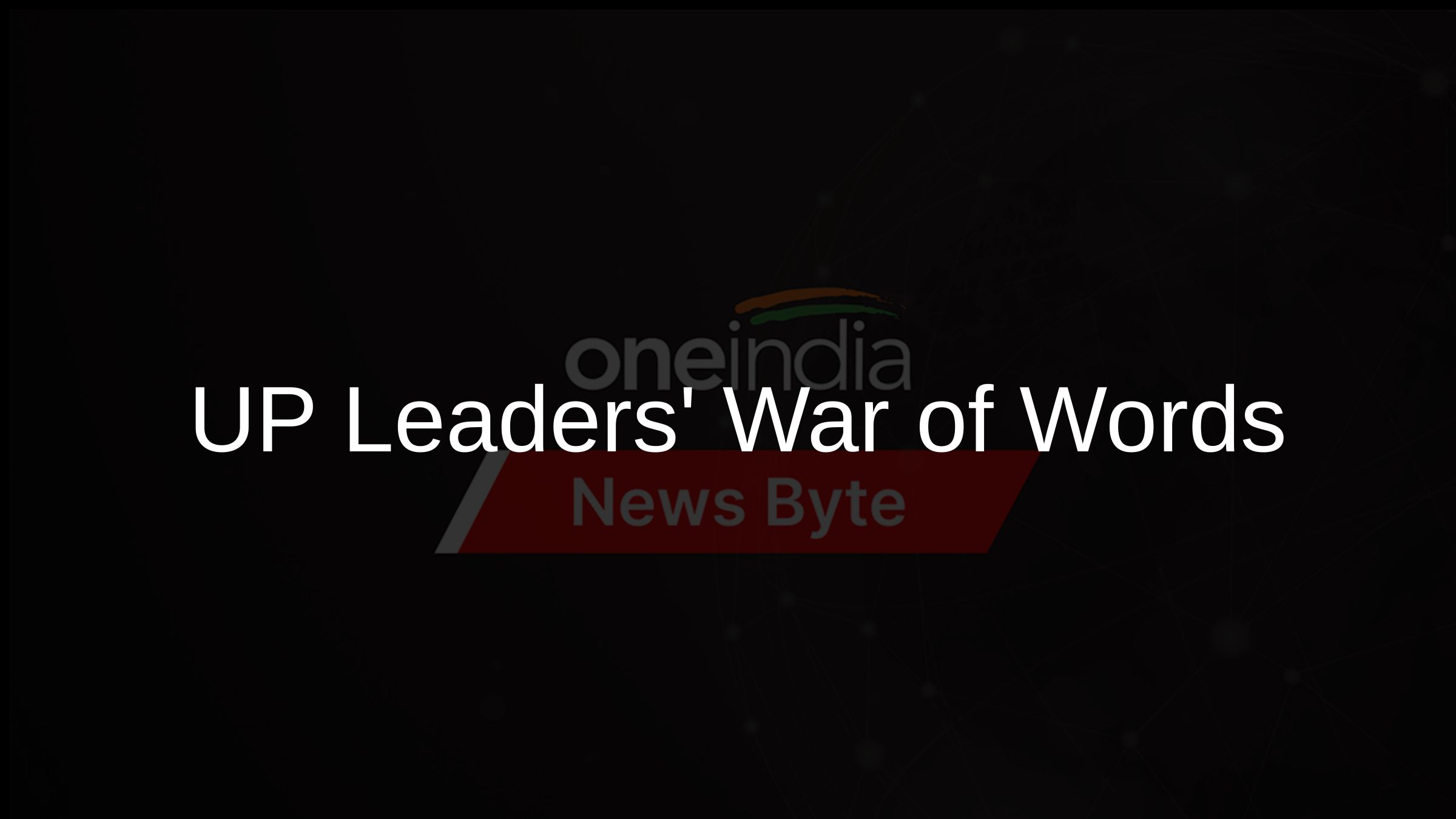 UP Leaders War of Words