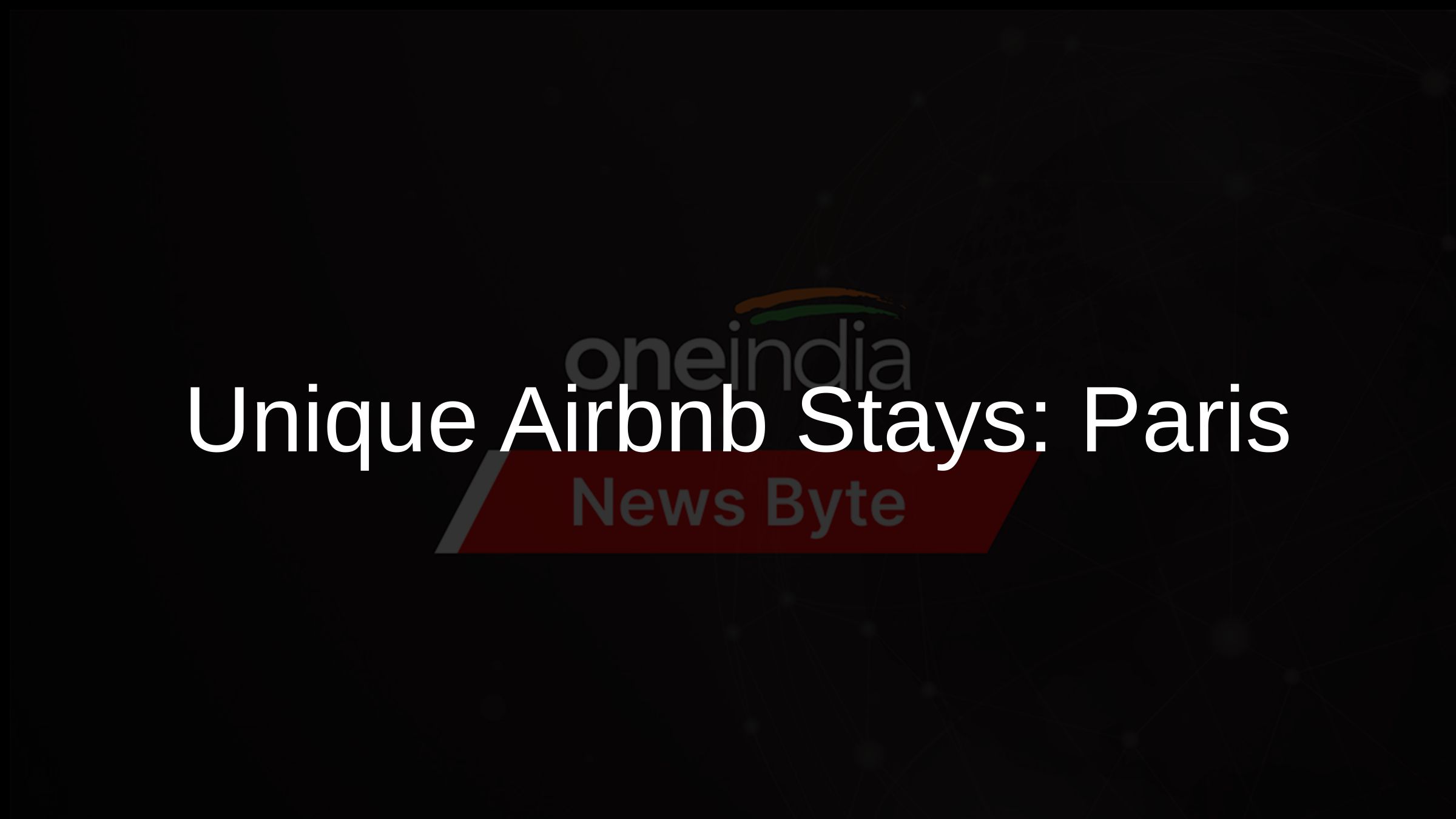 Unique Airbnb Stays: Paris & Princes House Unique Airbnb Stays: Paris & Princes House