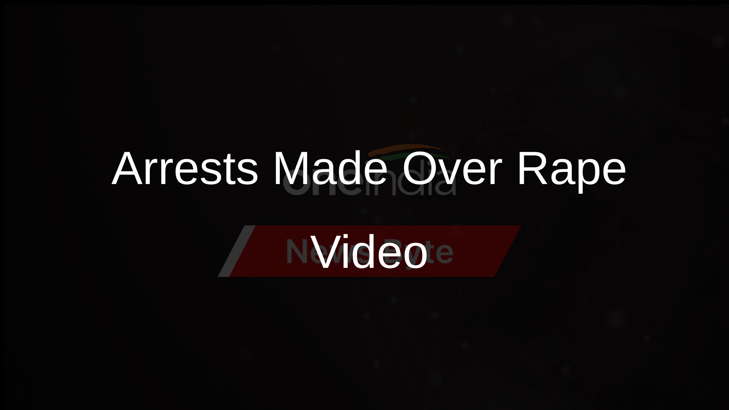 Arrests Made Over Rape Video
