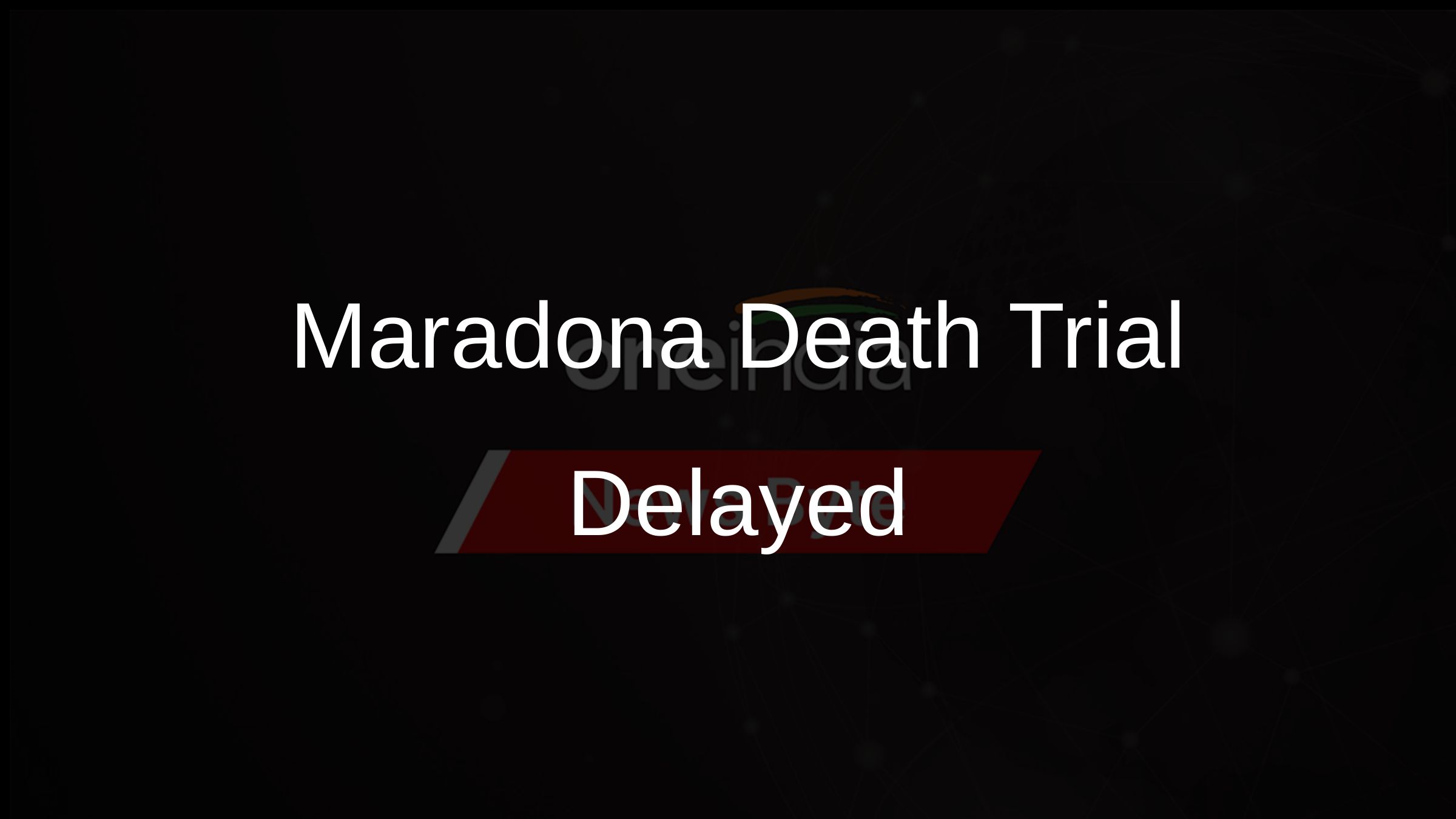 Maradona Death Trial Delayed