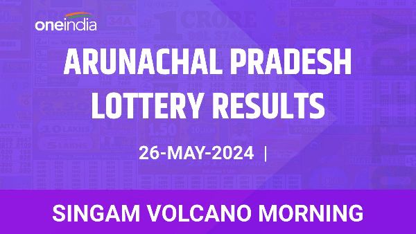 Results of the Arunachal Pradesh State Lottery Singam Volcano Morning for May 26