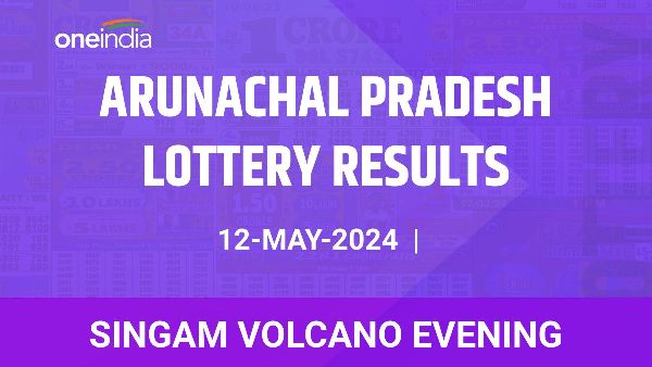 Results of the Arunachal Pradesh State Lottery Singam Volcano Evening for May 12