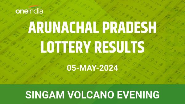 Results of the Arunachal Pradesh State Lottery Singam Volcano Evening for May 05