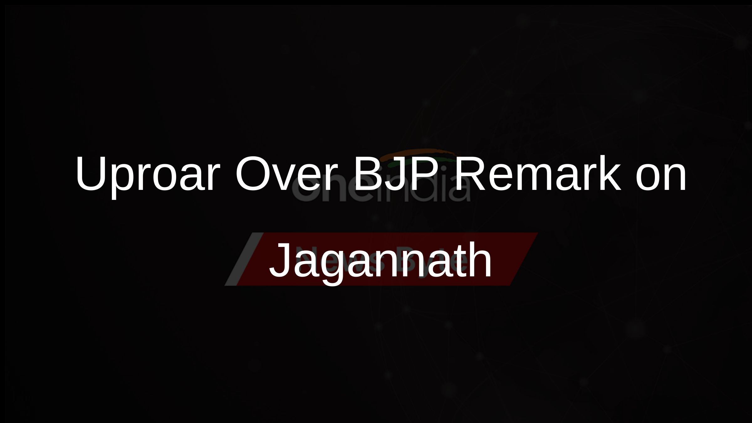 Uproar Over BJP Remark on Jagannath