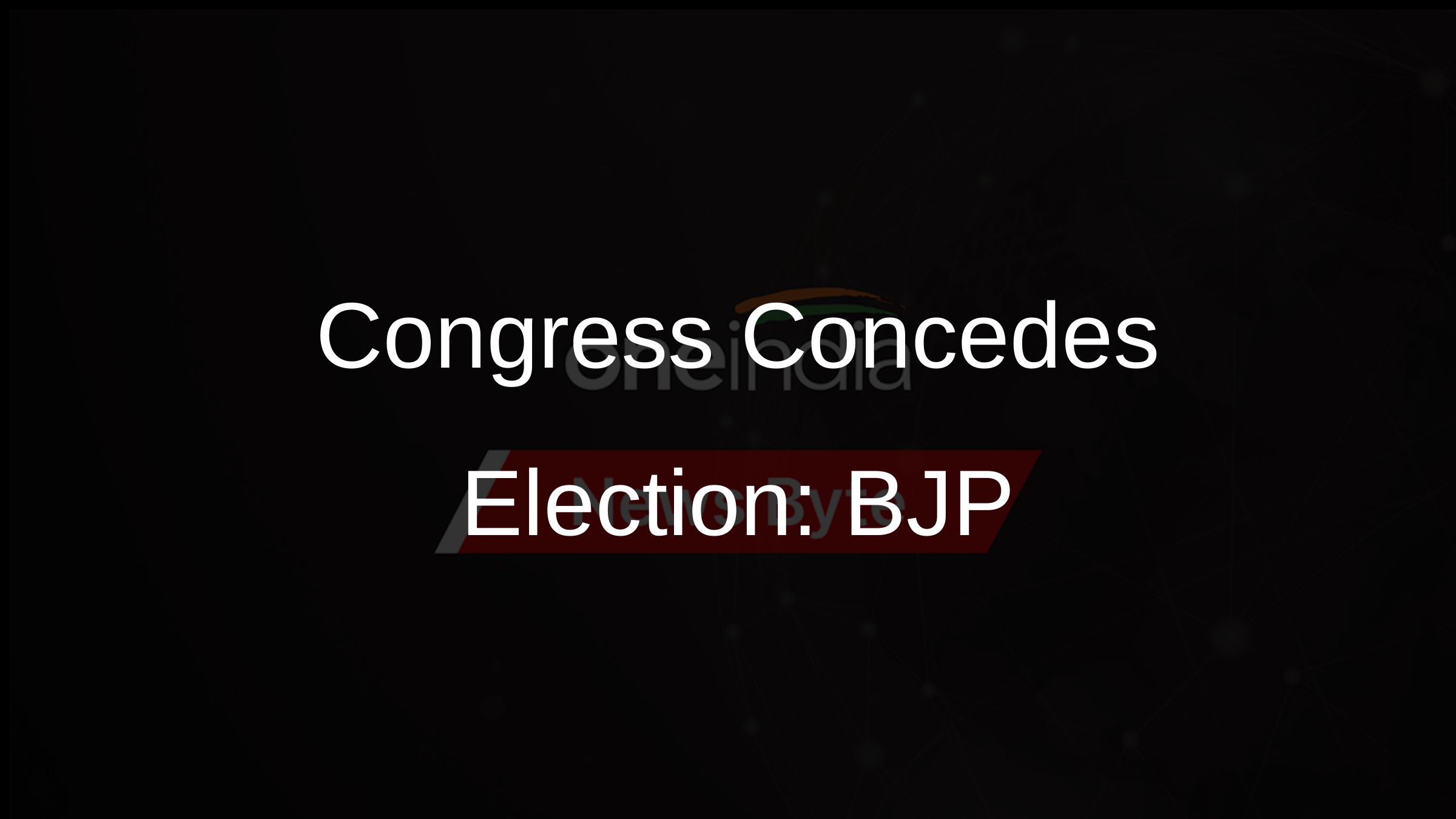 Congress Concedes Election: BJP