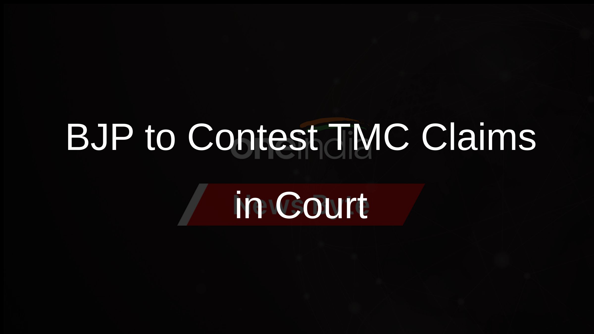 BJP to Contest TMC Claims in Court