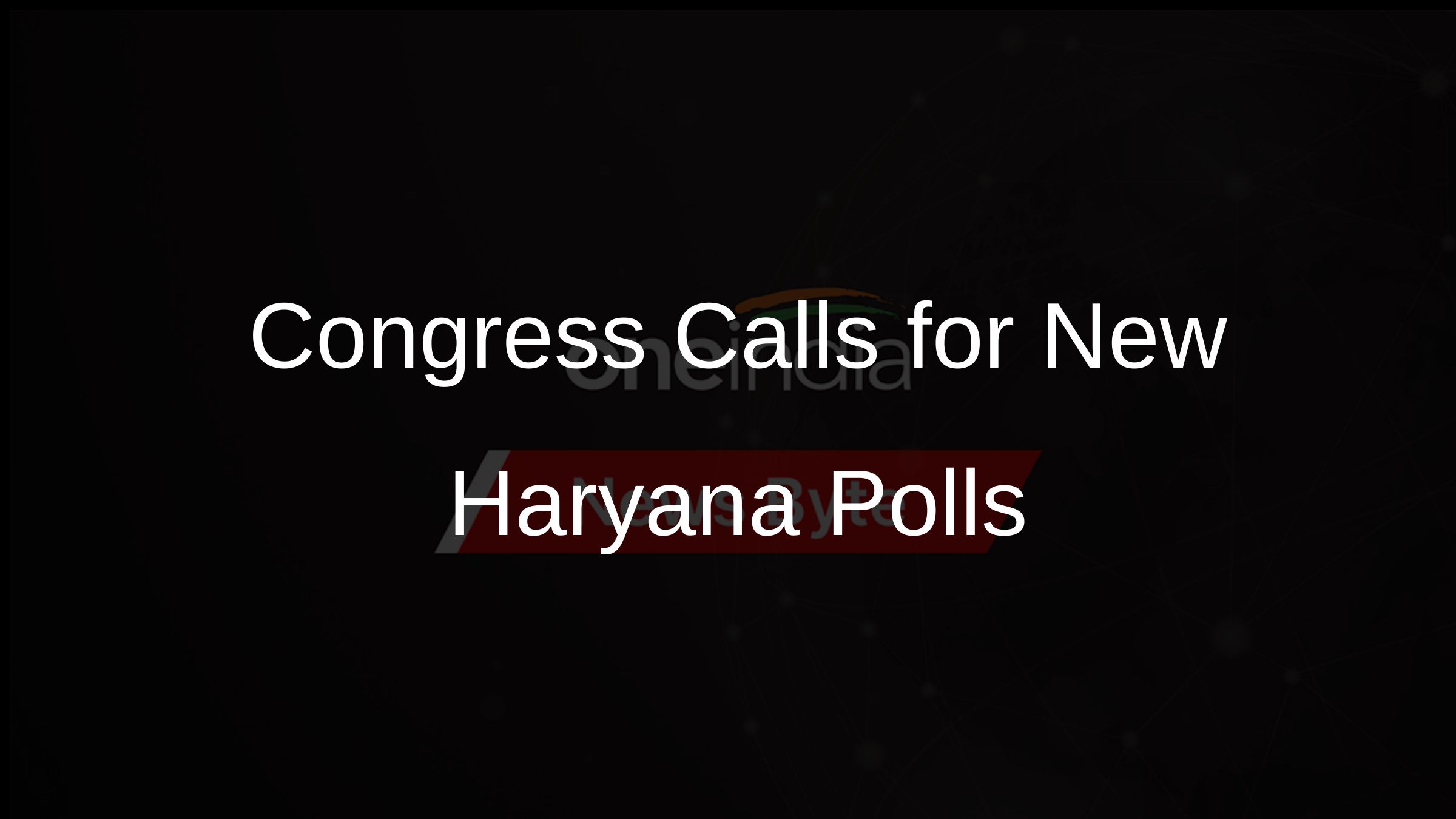 Congress Calls for New Haryana Polls