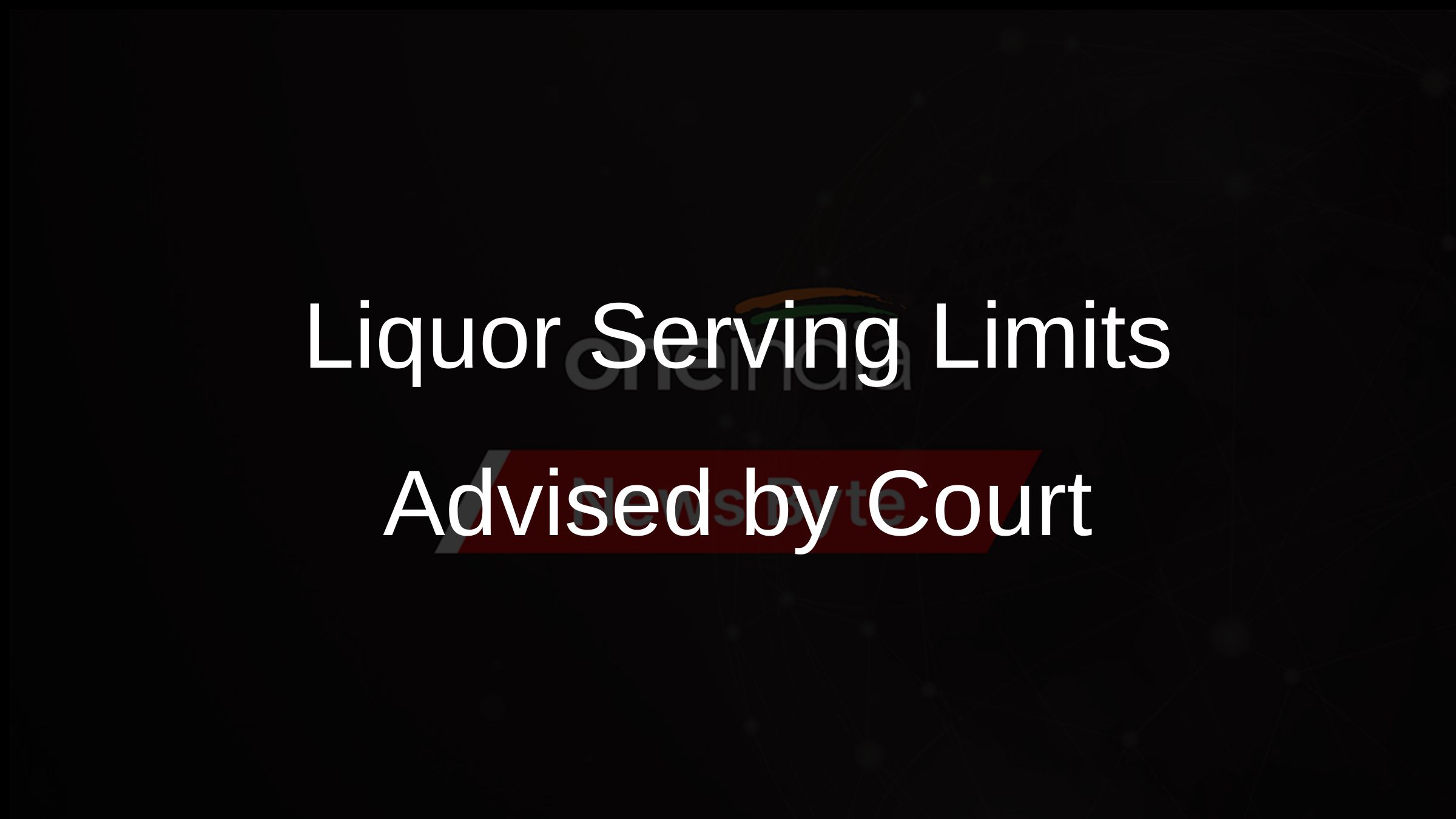 Liquor Serving Limits Advised by Court