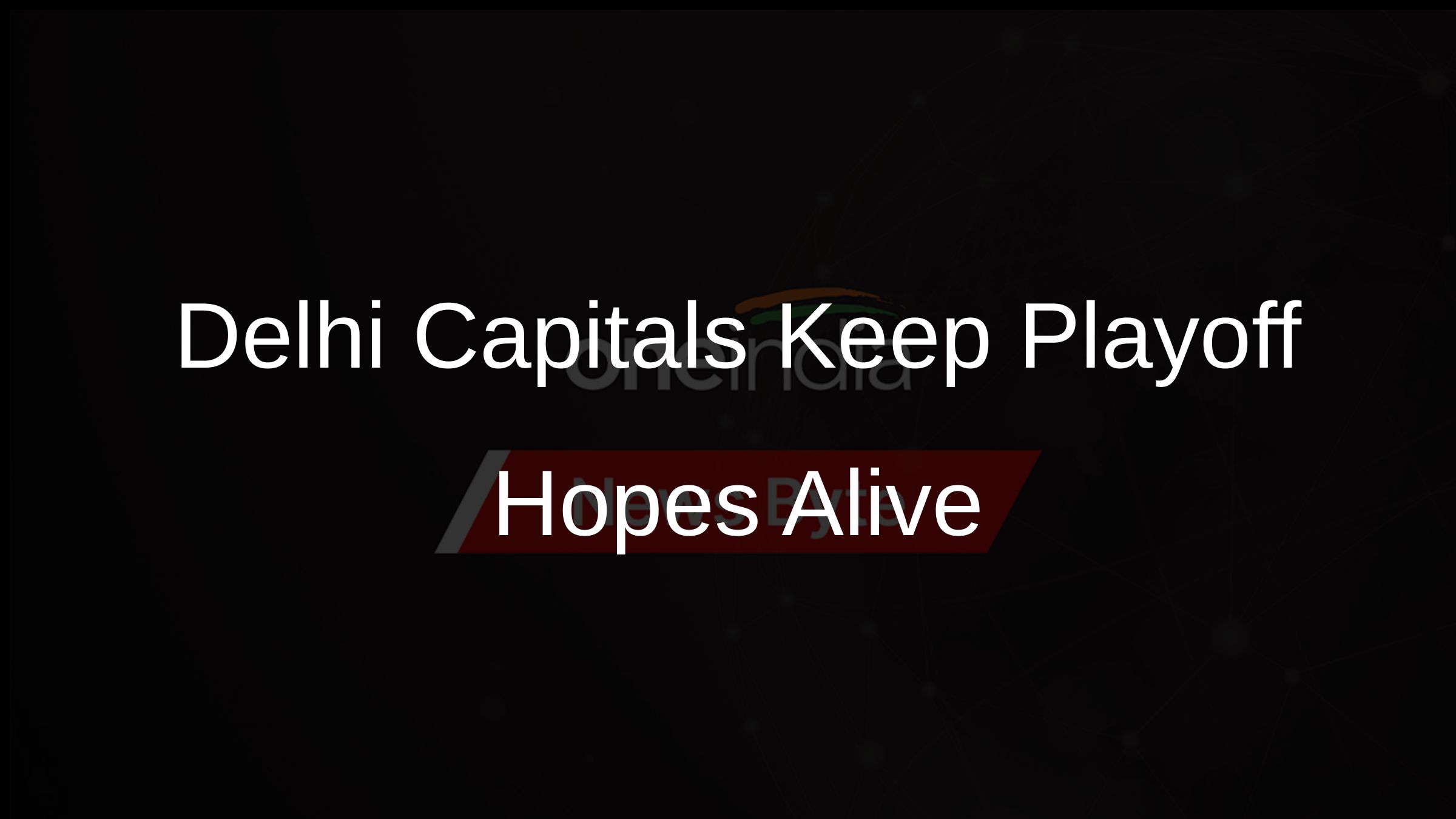 Delhi Capitals Keep Playoff Hopes Alive