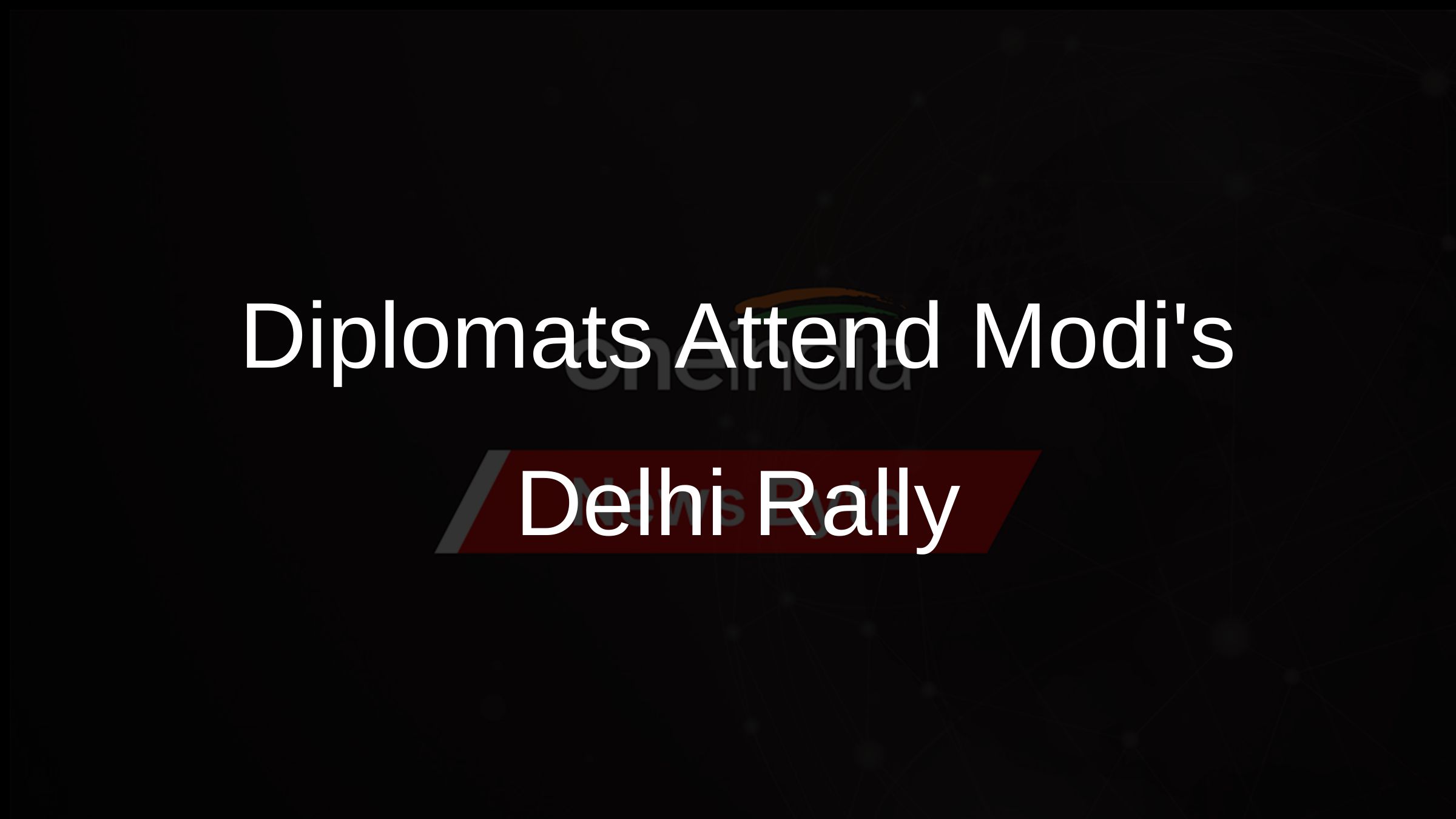 Diplomats Attend Modis Delhi Rally