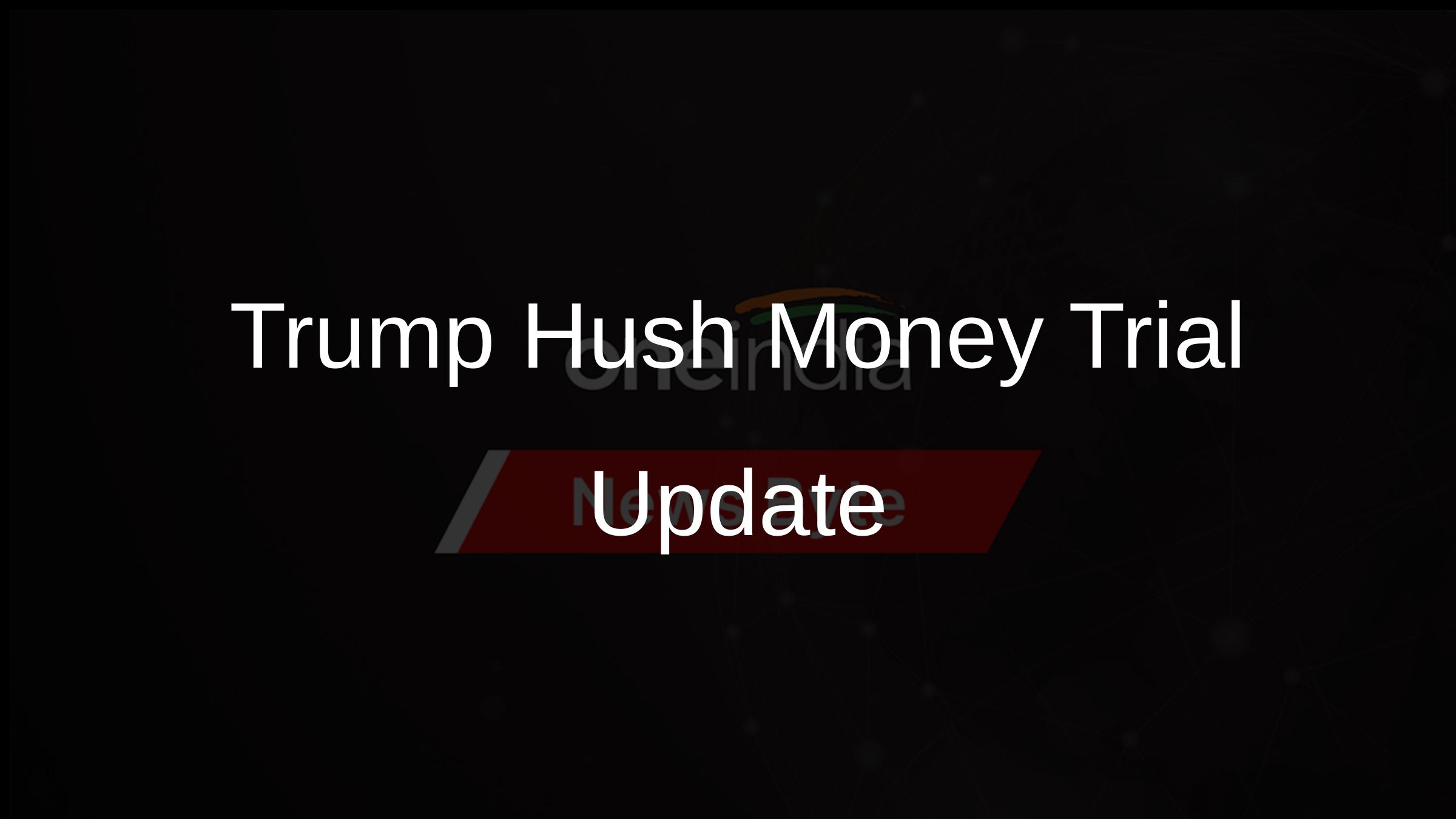 Trump Hush Money Trial Update