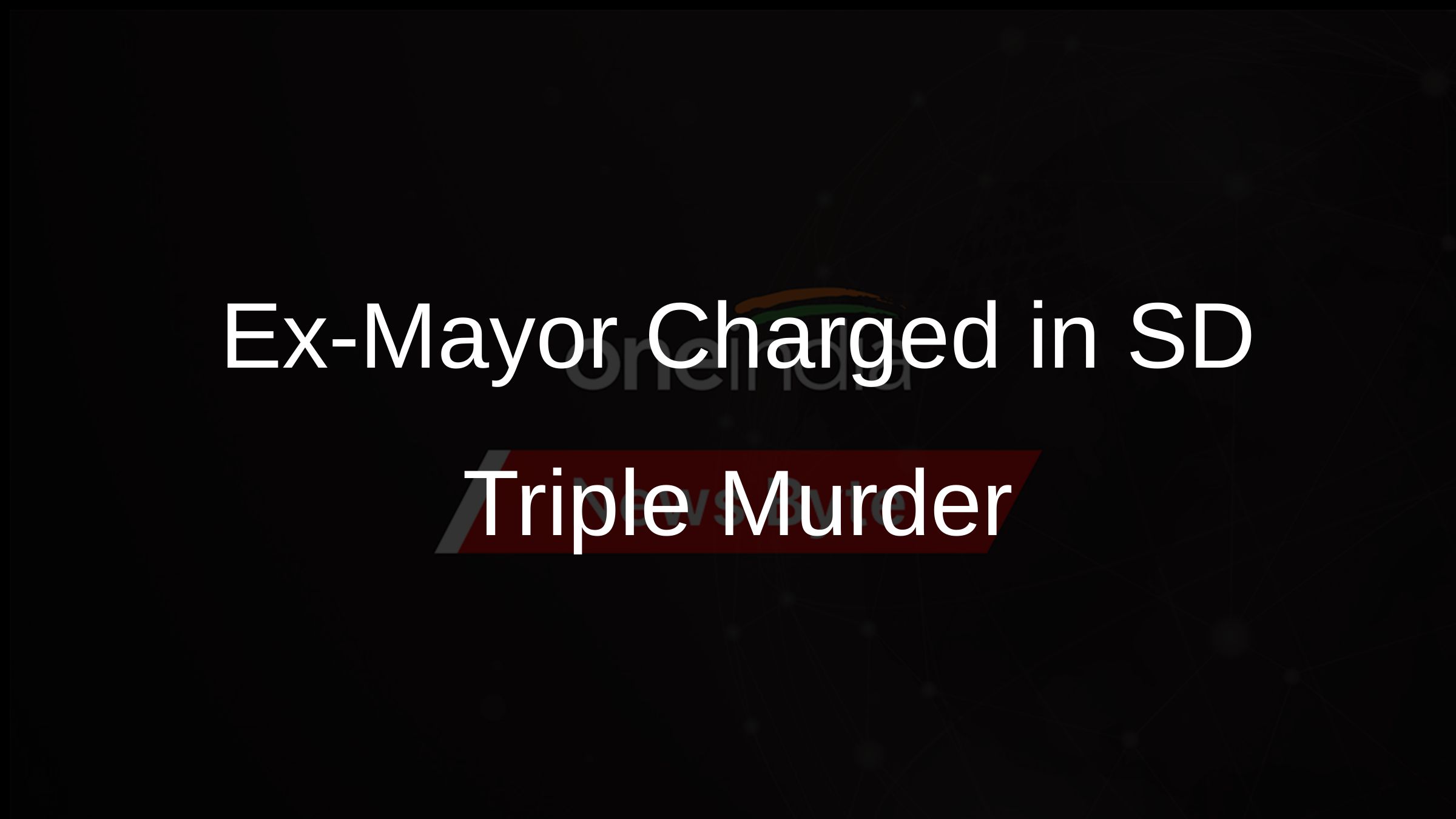 Ex-Mayor Charged in SD Triple Murder