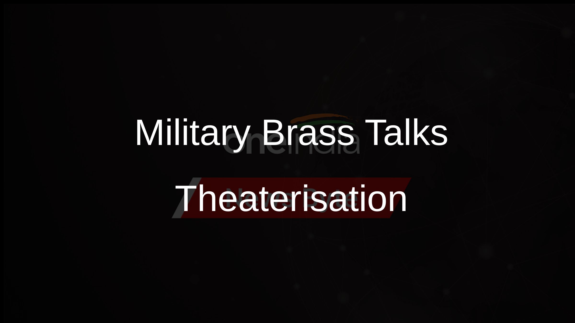 Military Brass Talks Theaterisation