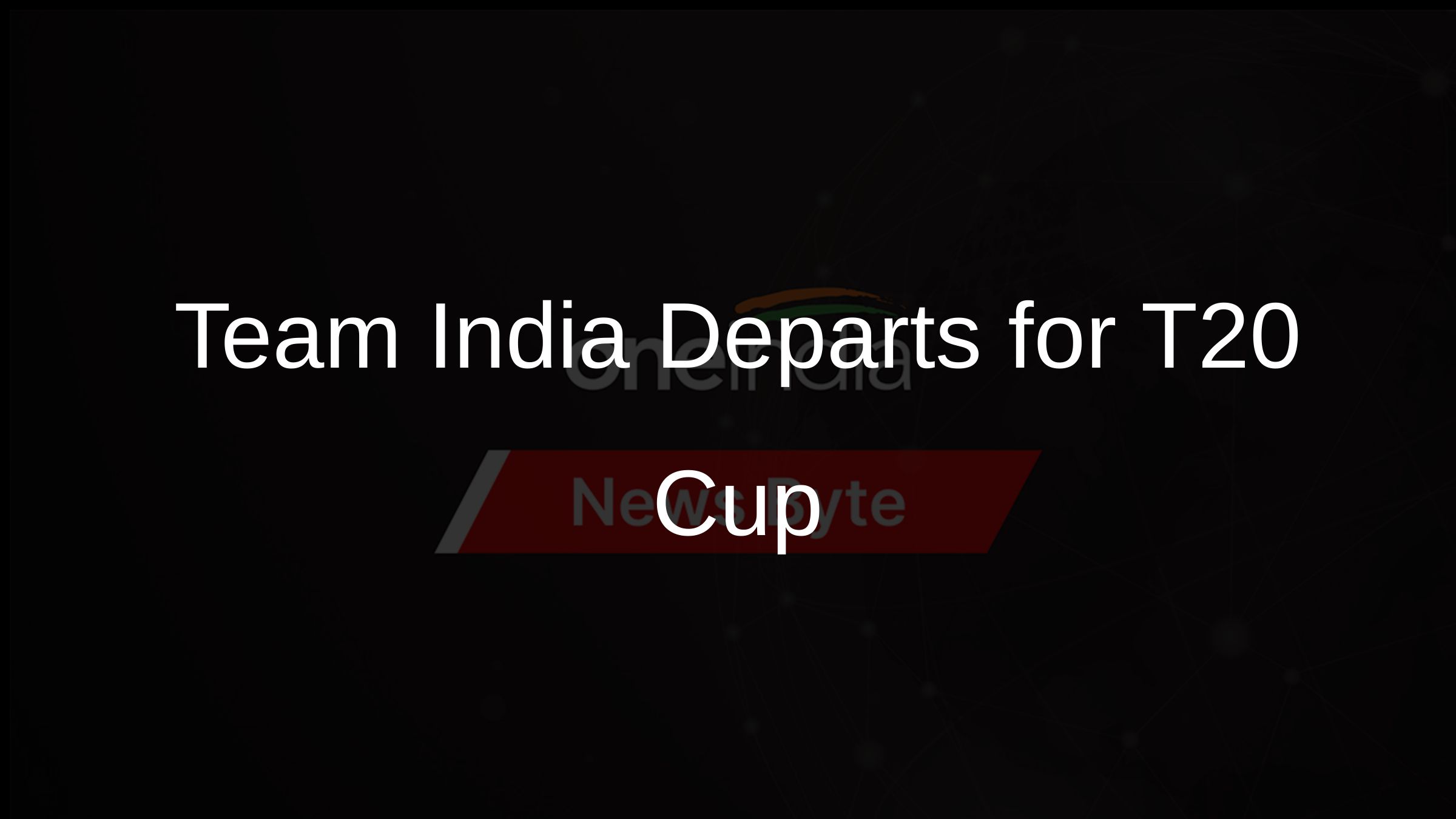 Team India Departs for T20 Cup Team India Departs for T20 Cup