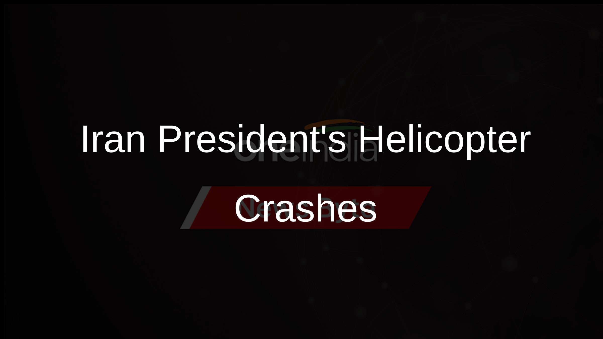 Iran Presidents Helicopter Crashes