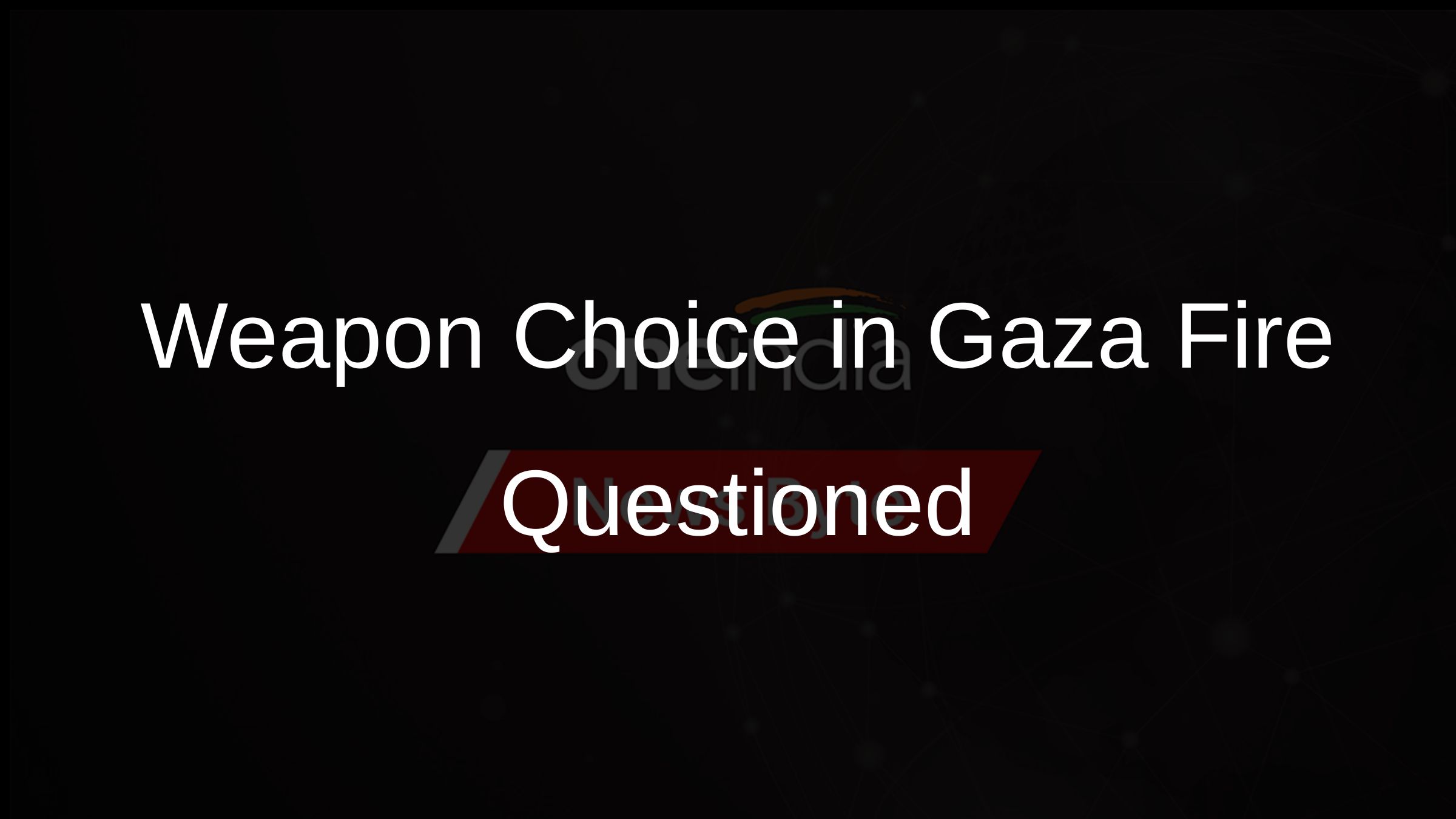 Weapon Choice in Gaza Fire Questioned