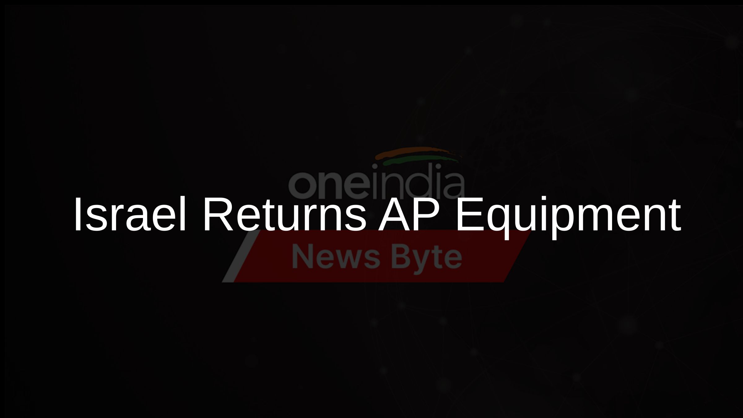 Israel Returns AP Equipment Israel Returns AP Equipment