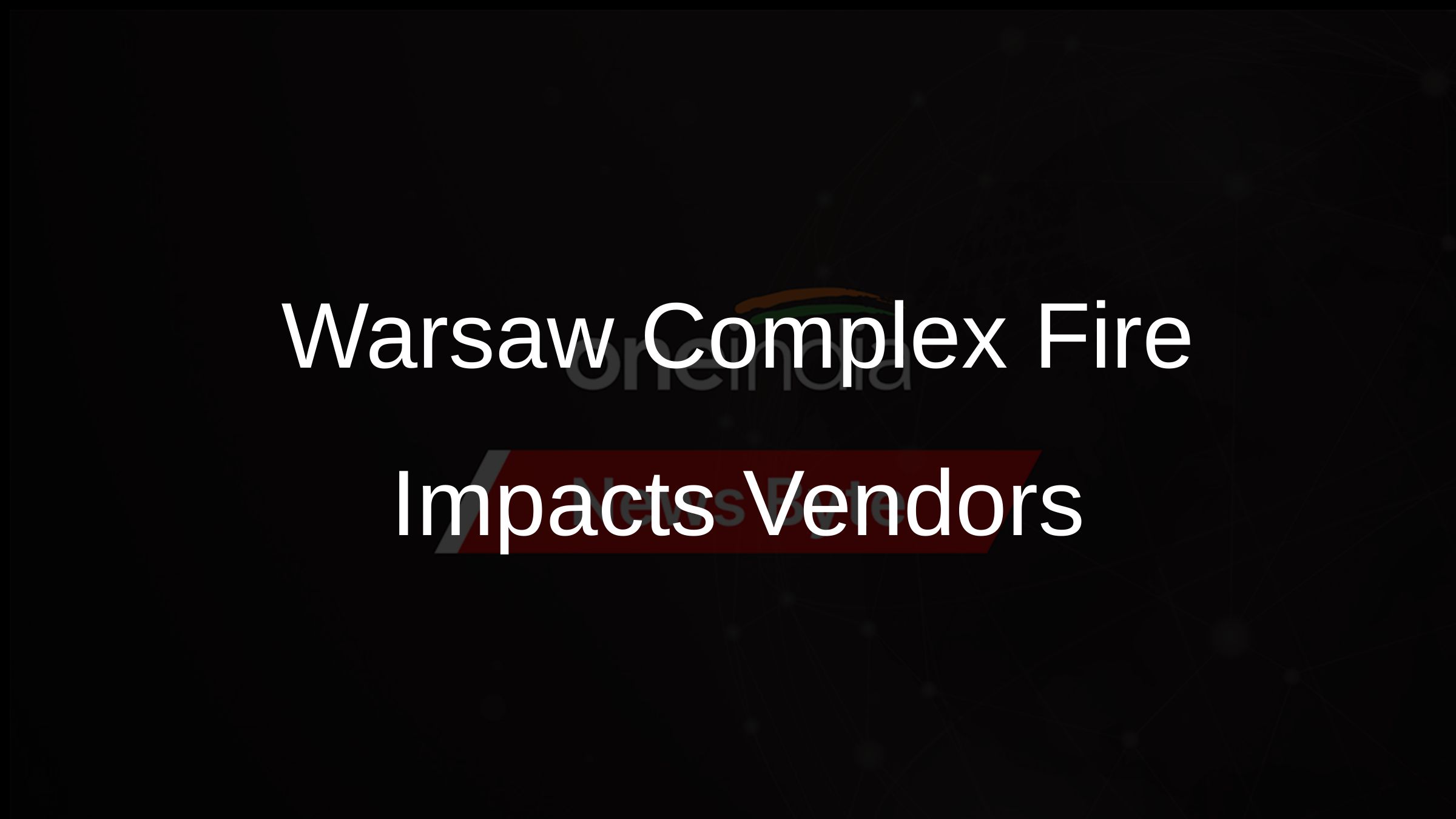 Warsaw Complex Fire Impacts Vendors