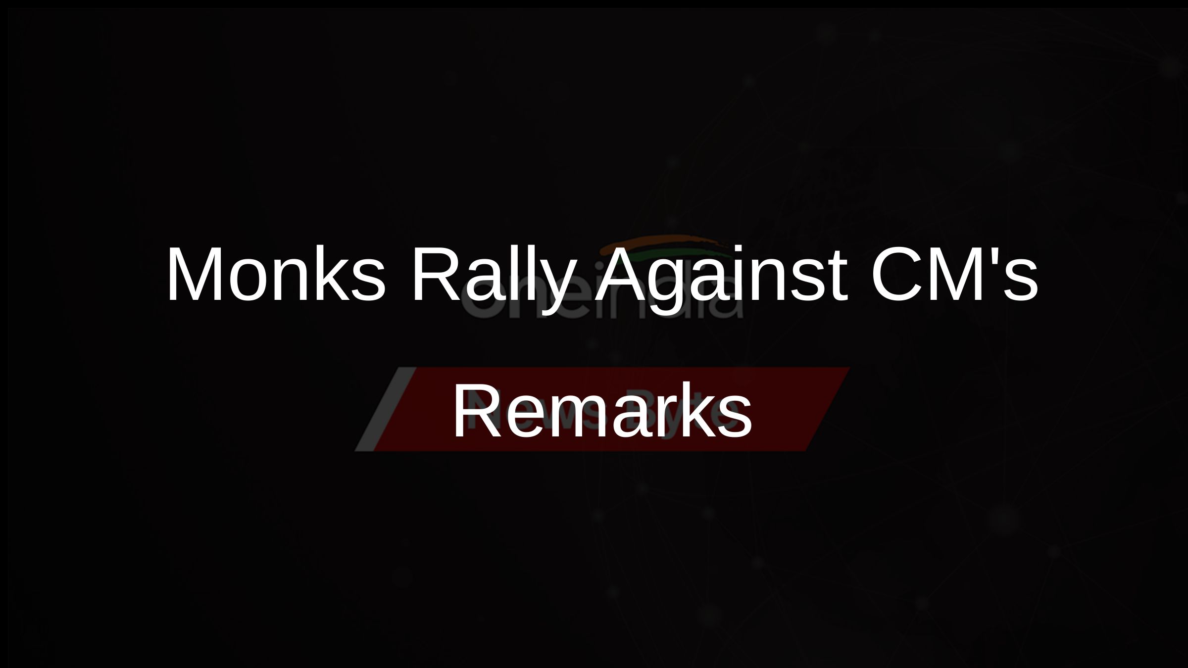 Monks Rally Against CMs Remarks