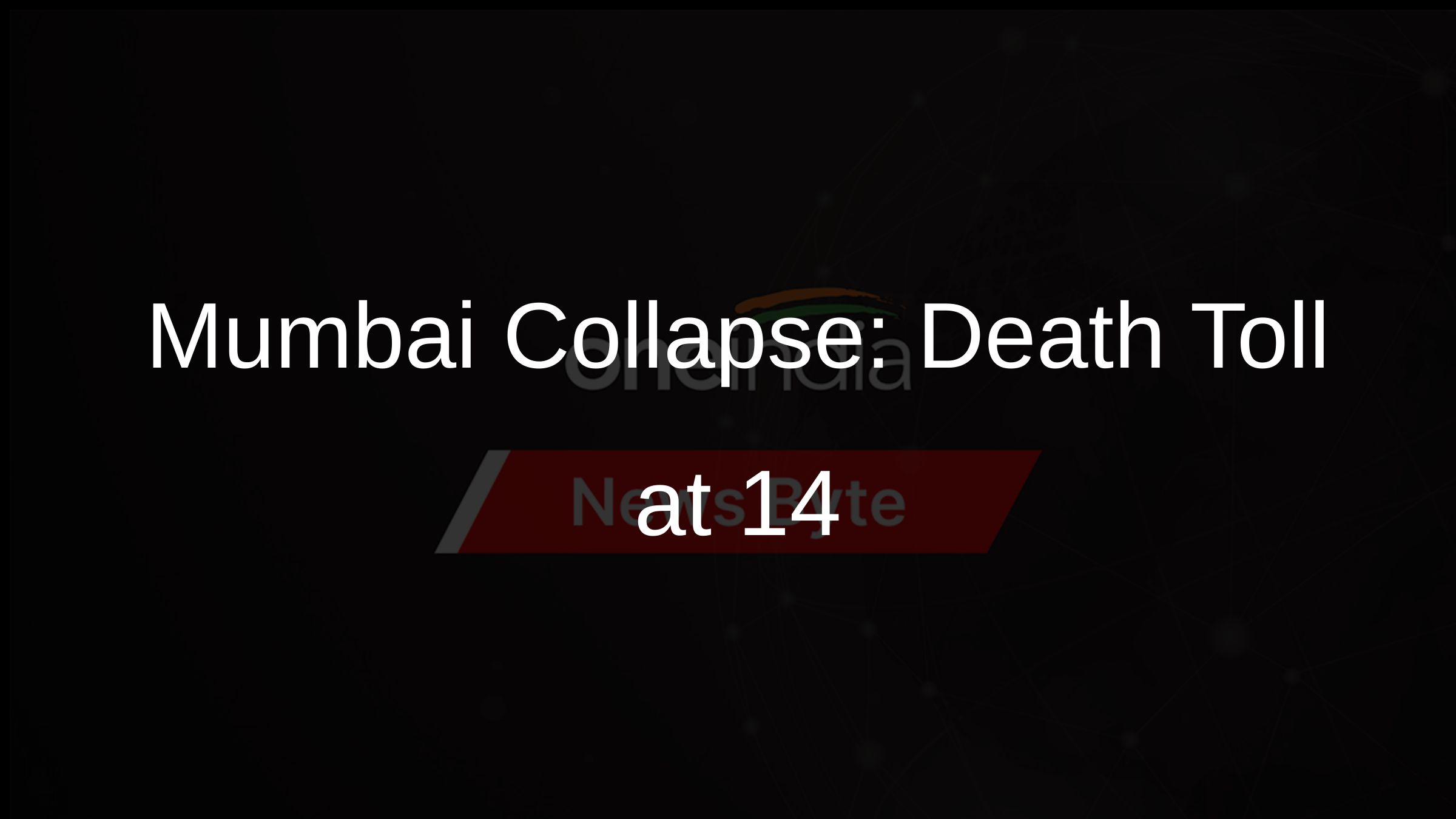 Mumbai Collapse: Death Toll at 14