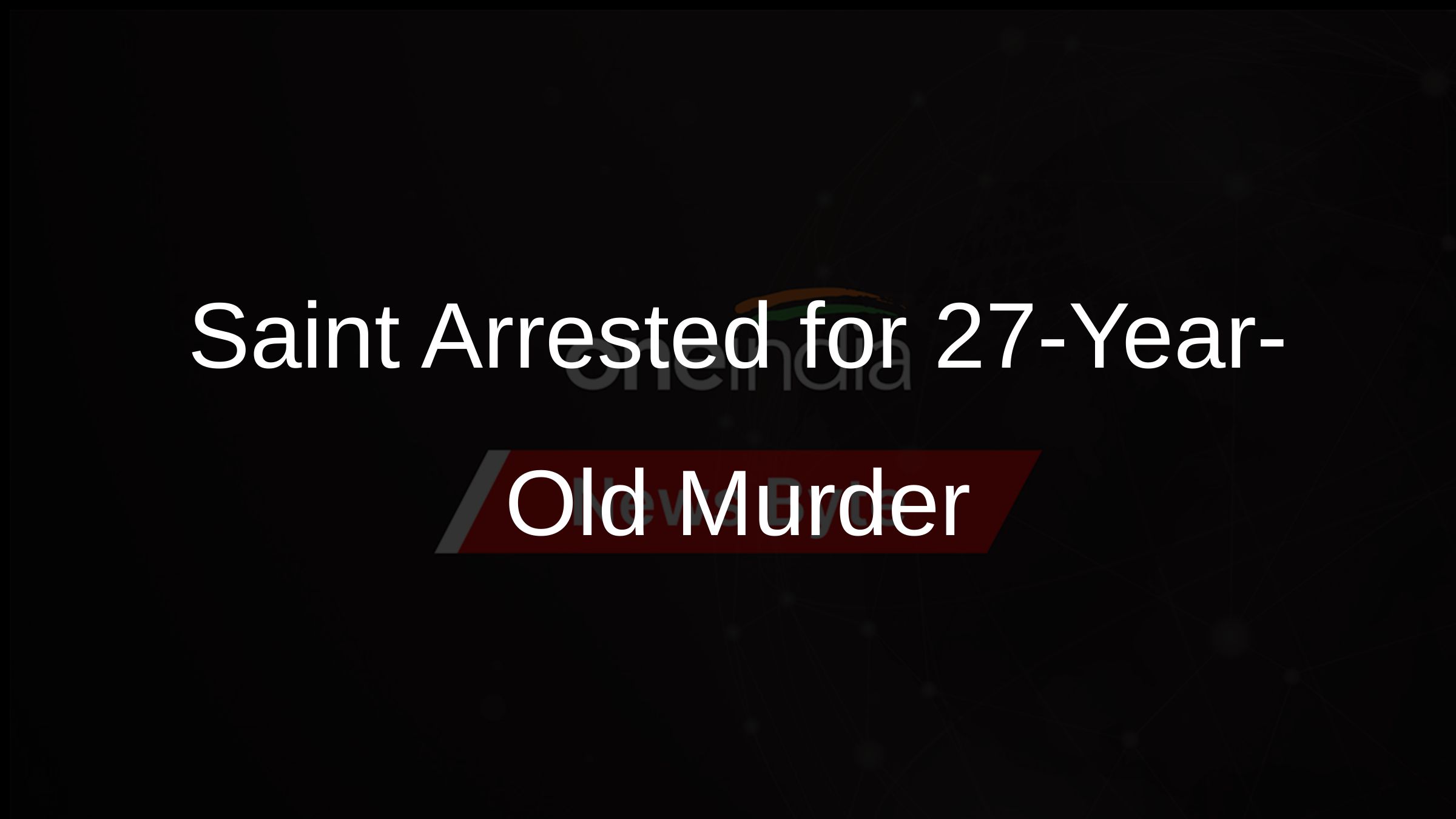 Saint Arrested for 27-Year-Old Murder