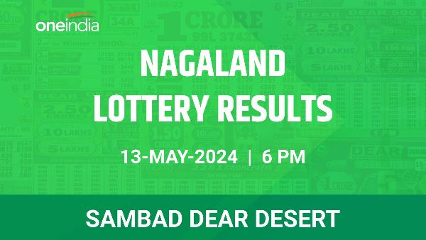 Results of the Nagaland State Lottery Dear Desert for May 13 at 6 PM