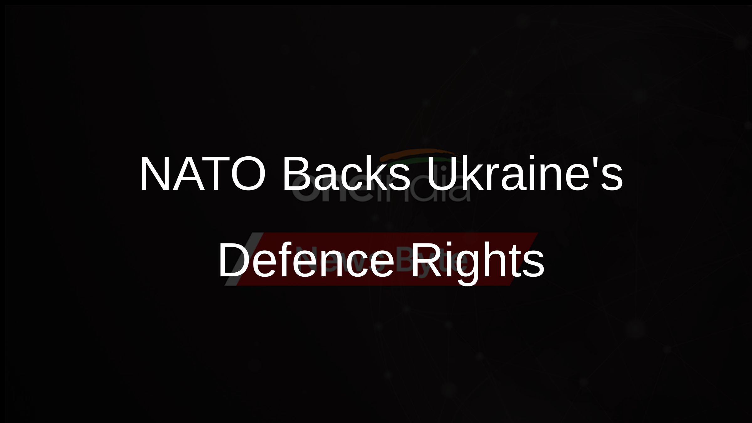 NATO Backs Ukraines Defence Rights