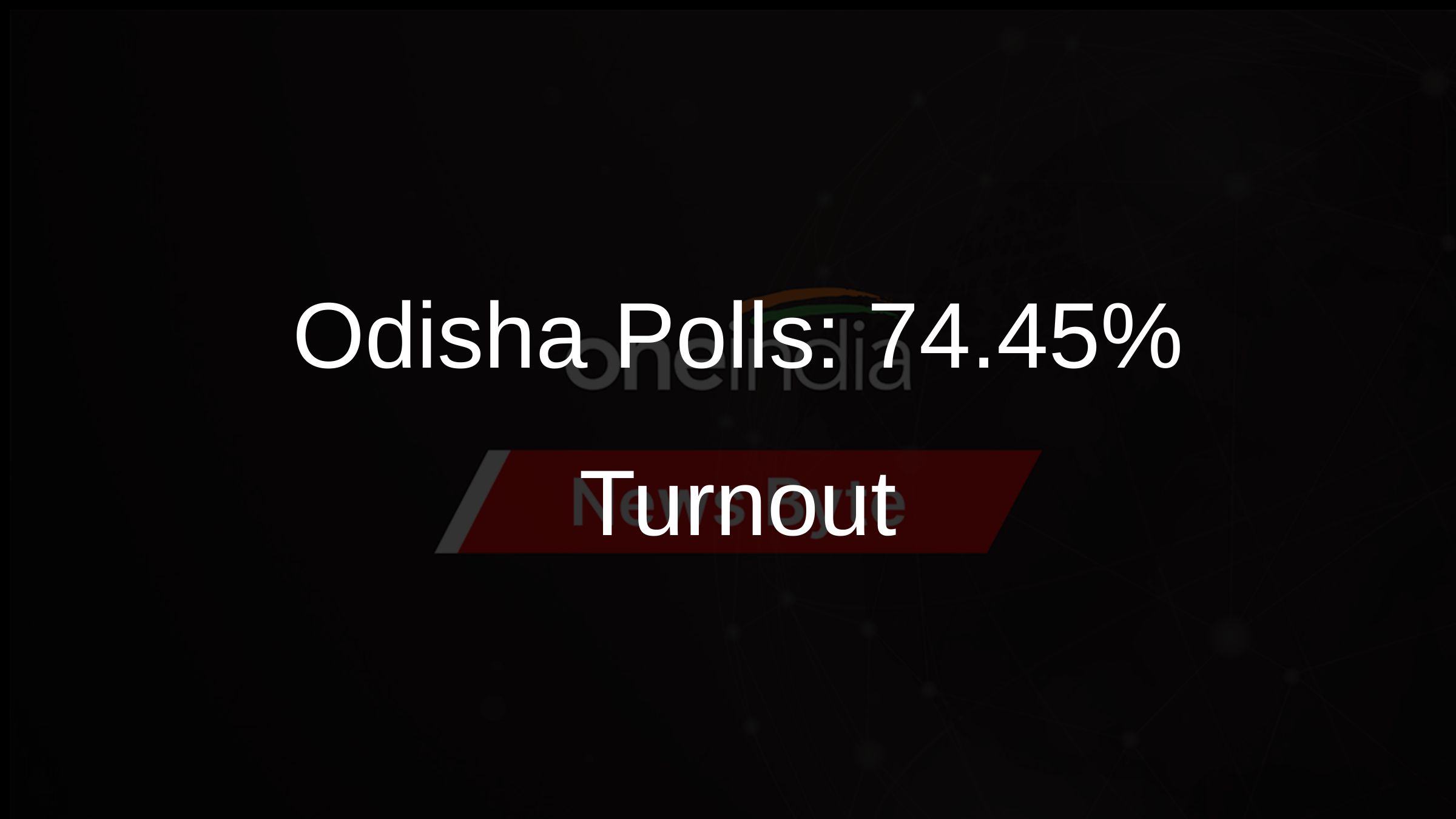 Odisha Polls: 74.45% Turnout